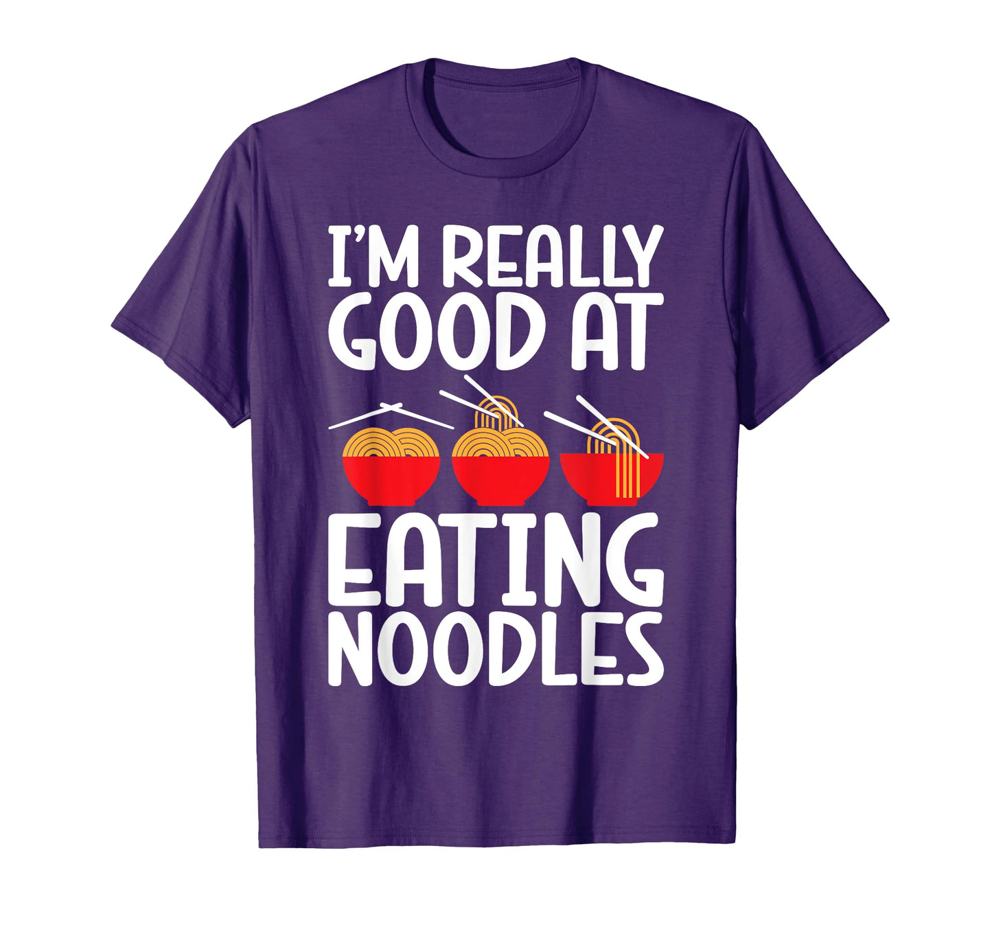 Im really good at Eating Noodles T-Shirt