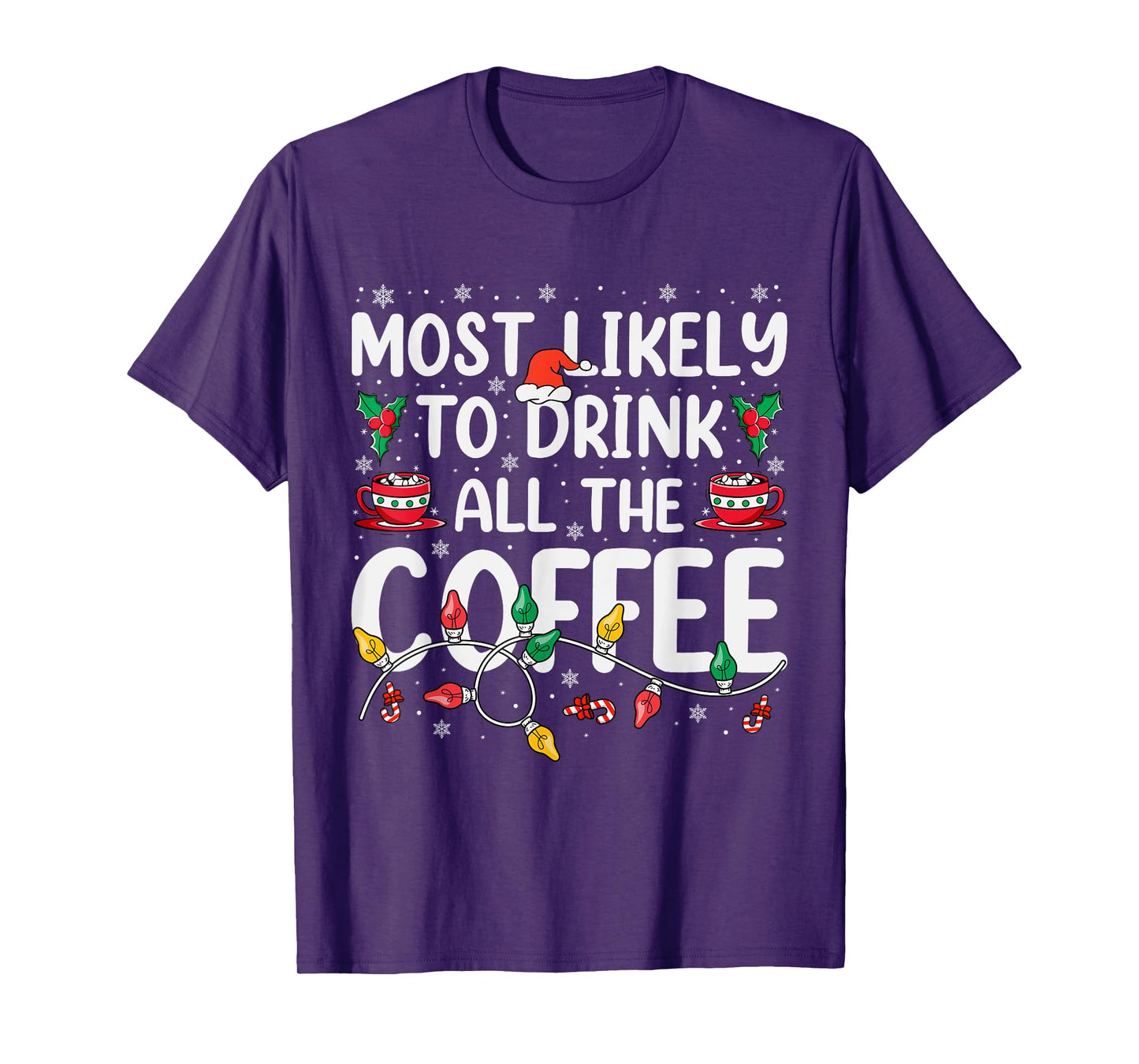 Most Likely To Drink All Santa's Coffee Matching Christmas T-Shirt