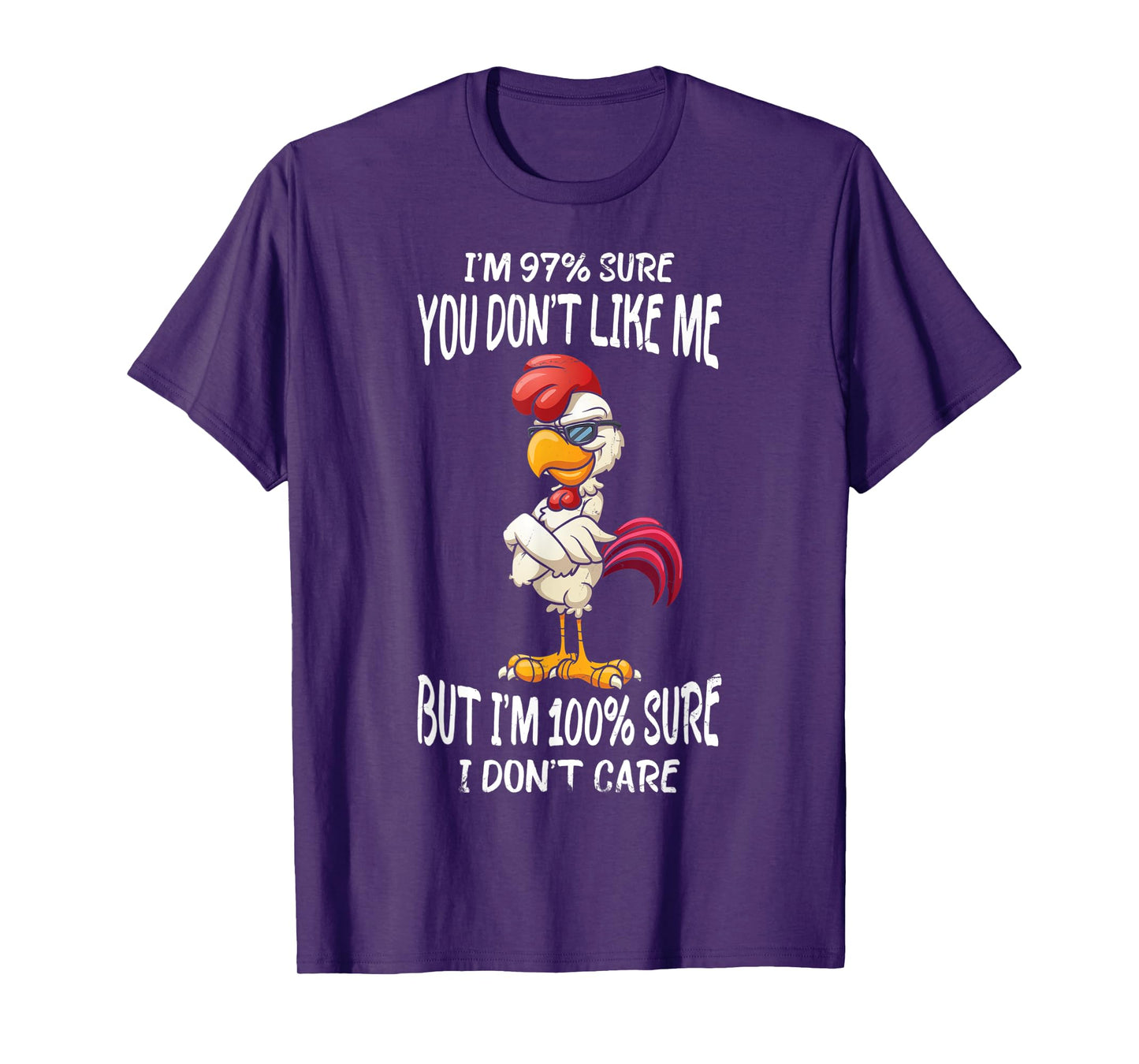 I'm 97% Sure You Don't Like Me But I'm Sure I Don't Care T-Shirt