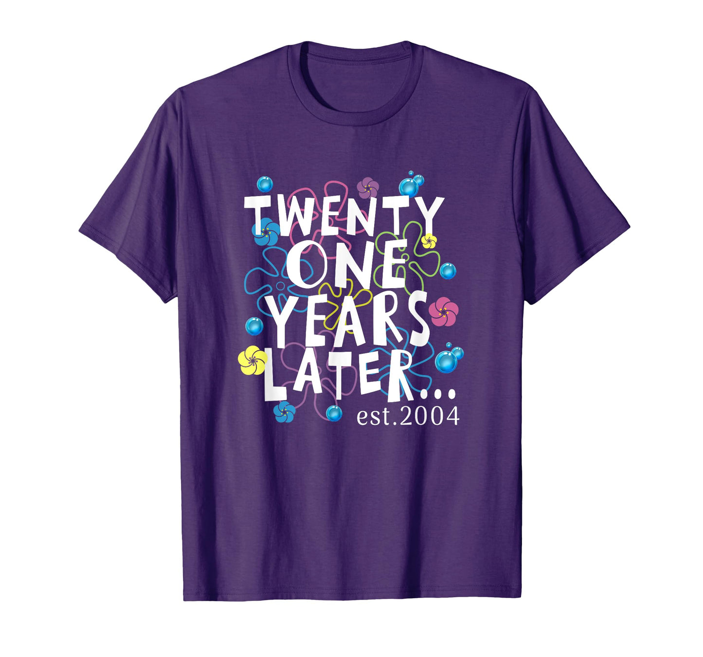 TWENTY ONE YEARS LATER 21 year Old Birthday Gifts Women Men T-Shirt