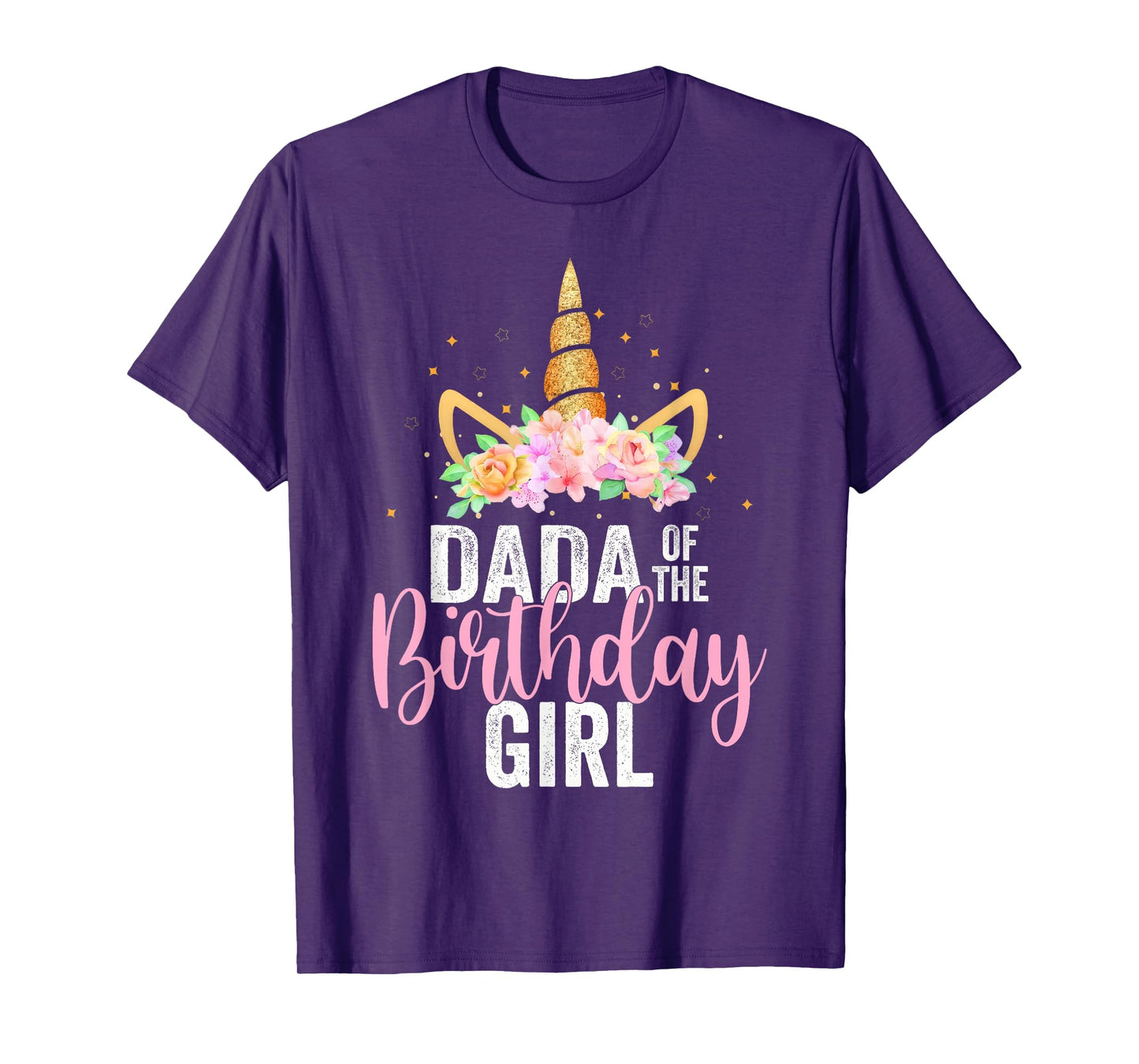 Dada Of The Birthday Girl Unicorn Girls Family Matching T-Shirt