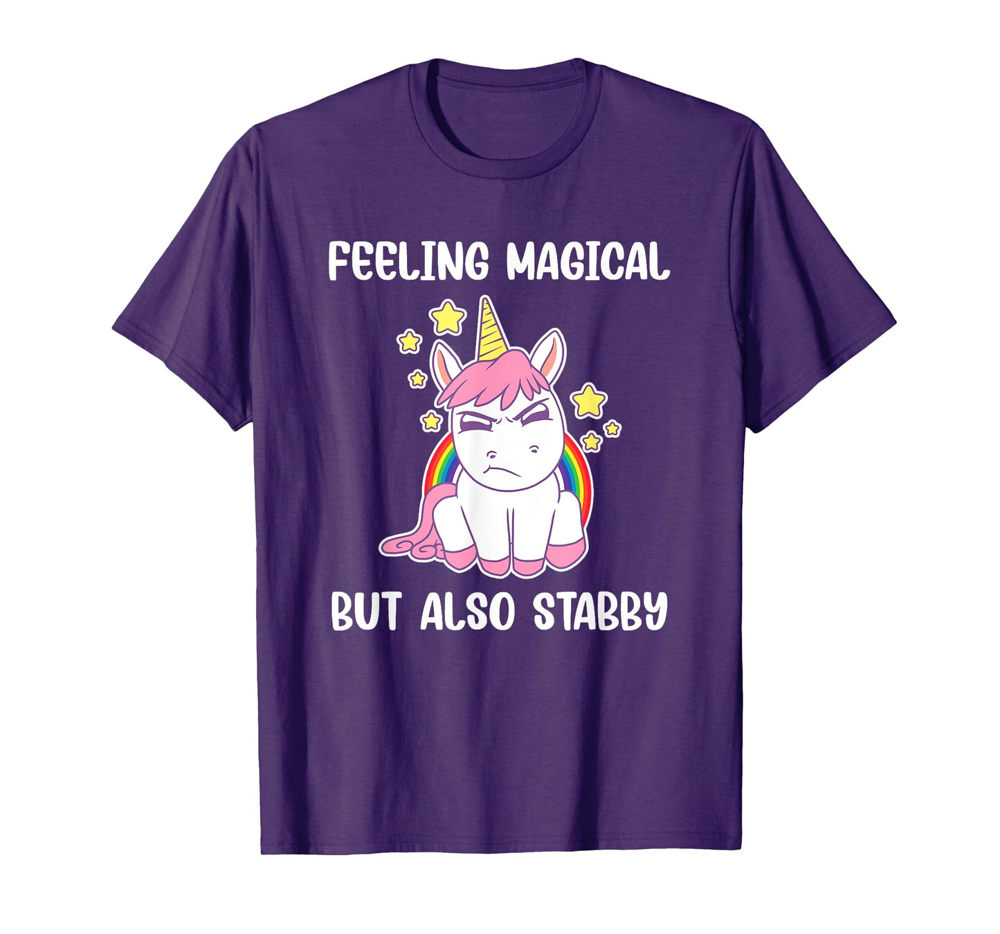 Feeling Magical But Also Stabby Rainbow Unicorn Gift T-Shirt