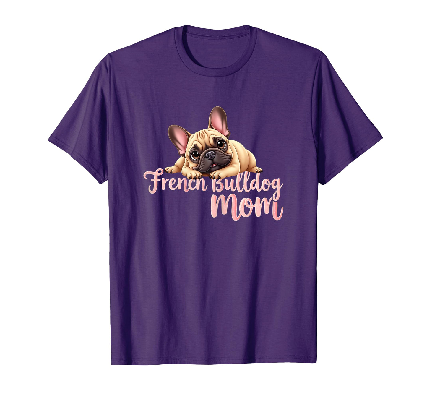 French Bulldog Mom Dog Frenchie Mama Cute Puppy T-Shirt for Women