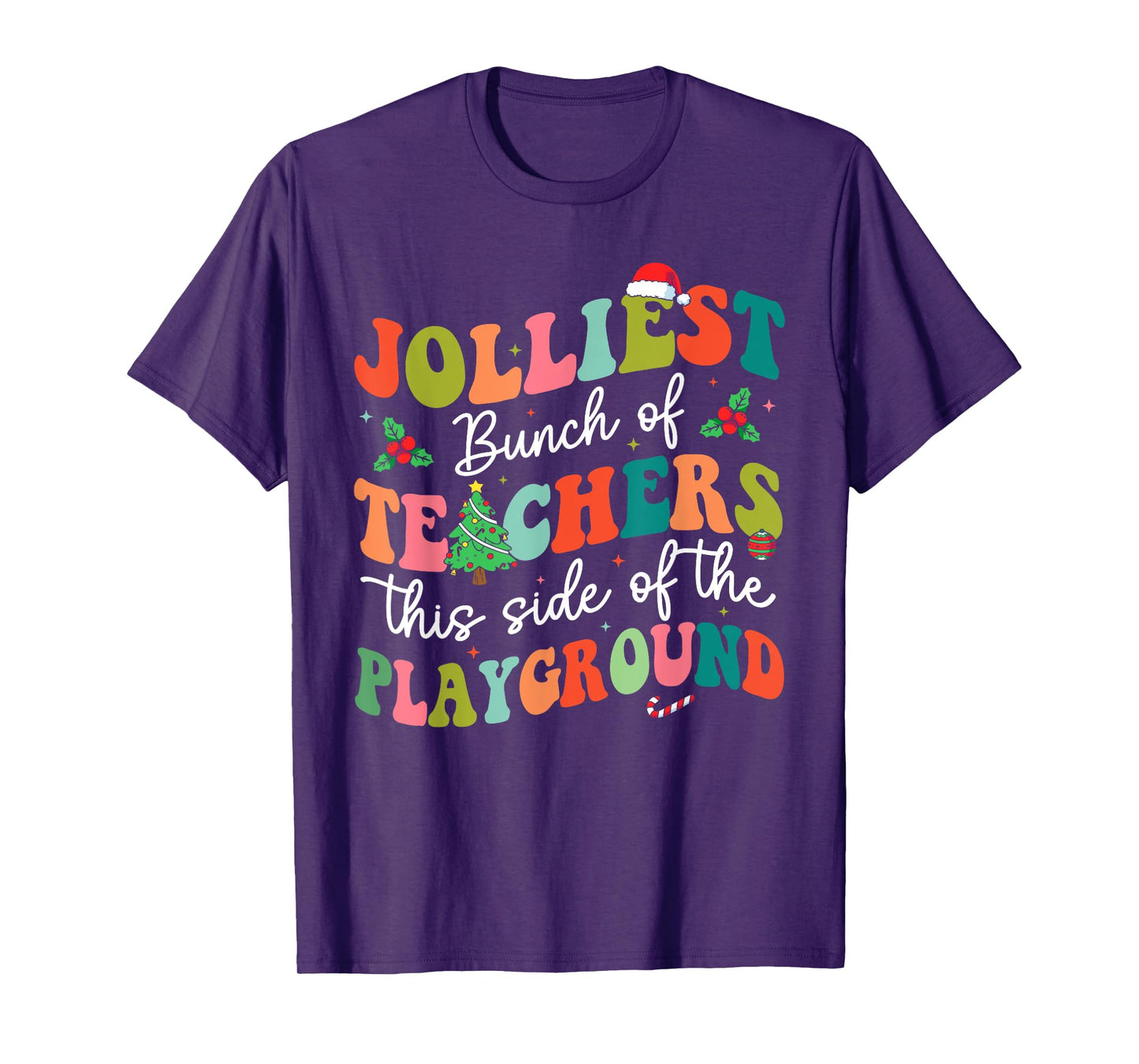 Jolliest Bunch of Teachers This Side Of The Playground X-mas T-Shirt