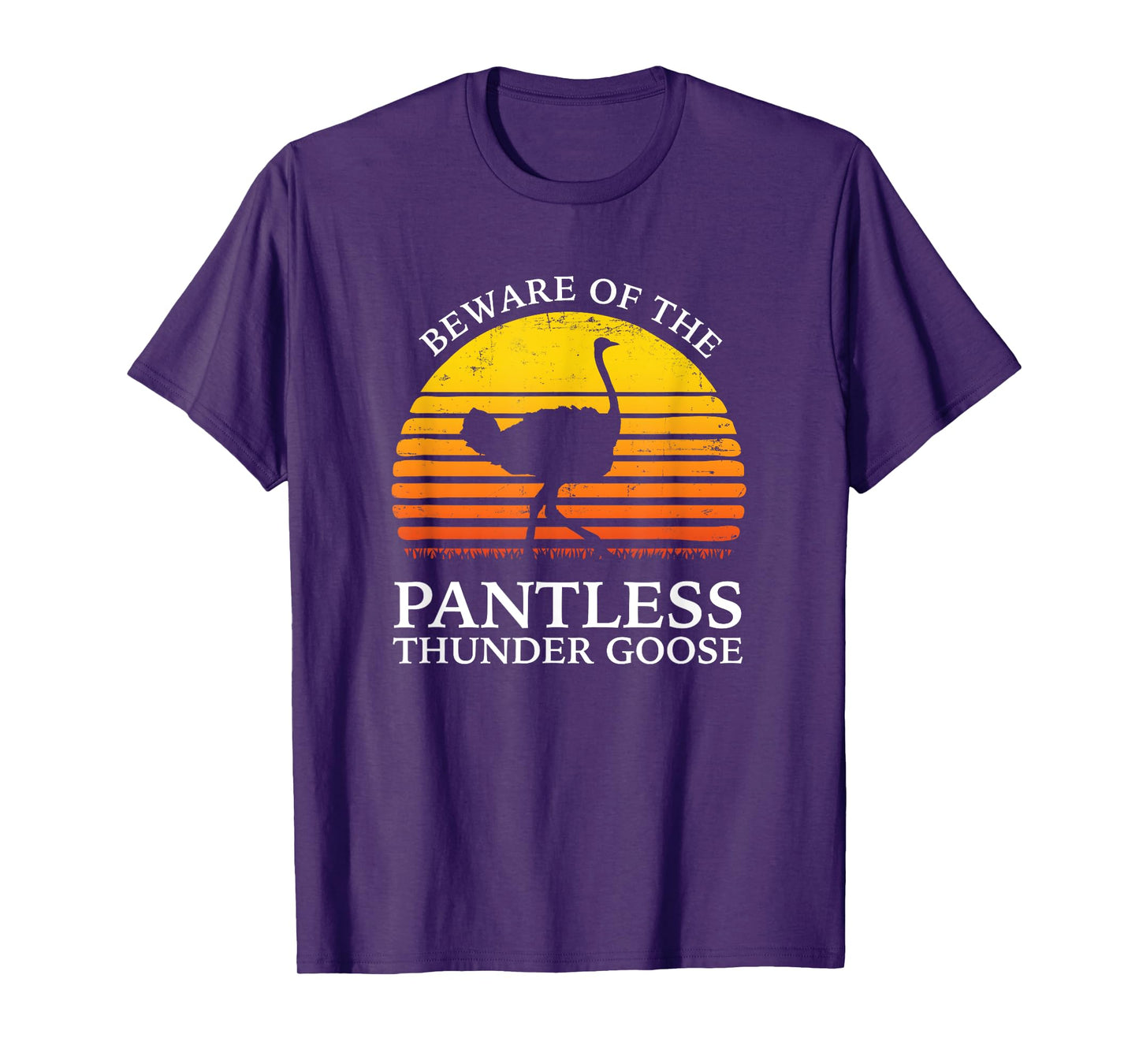 Beware Of The Pantless Thundergoose funny animal T-Shirt T-Shirt