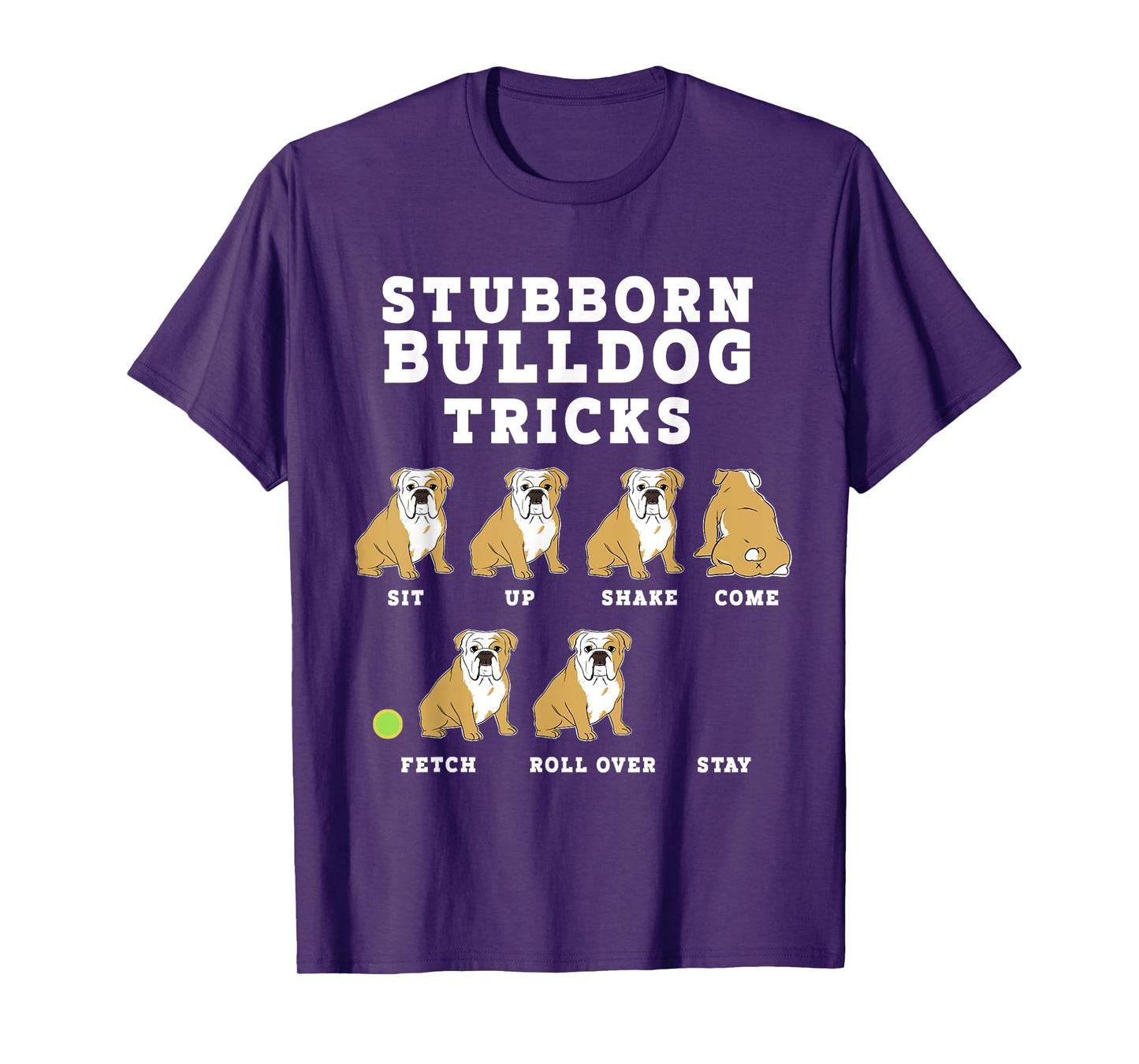 Stubborn Bulldog Tricks - Funny Dog T-Shirt T-Shirt