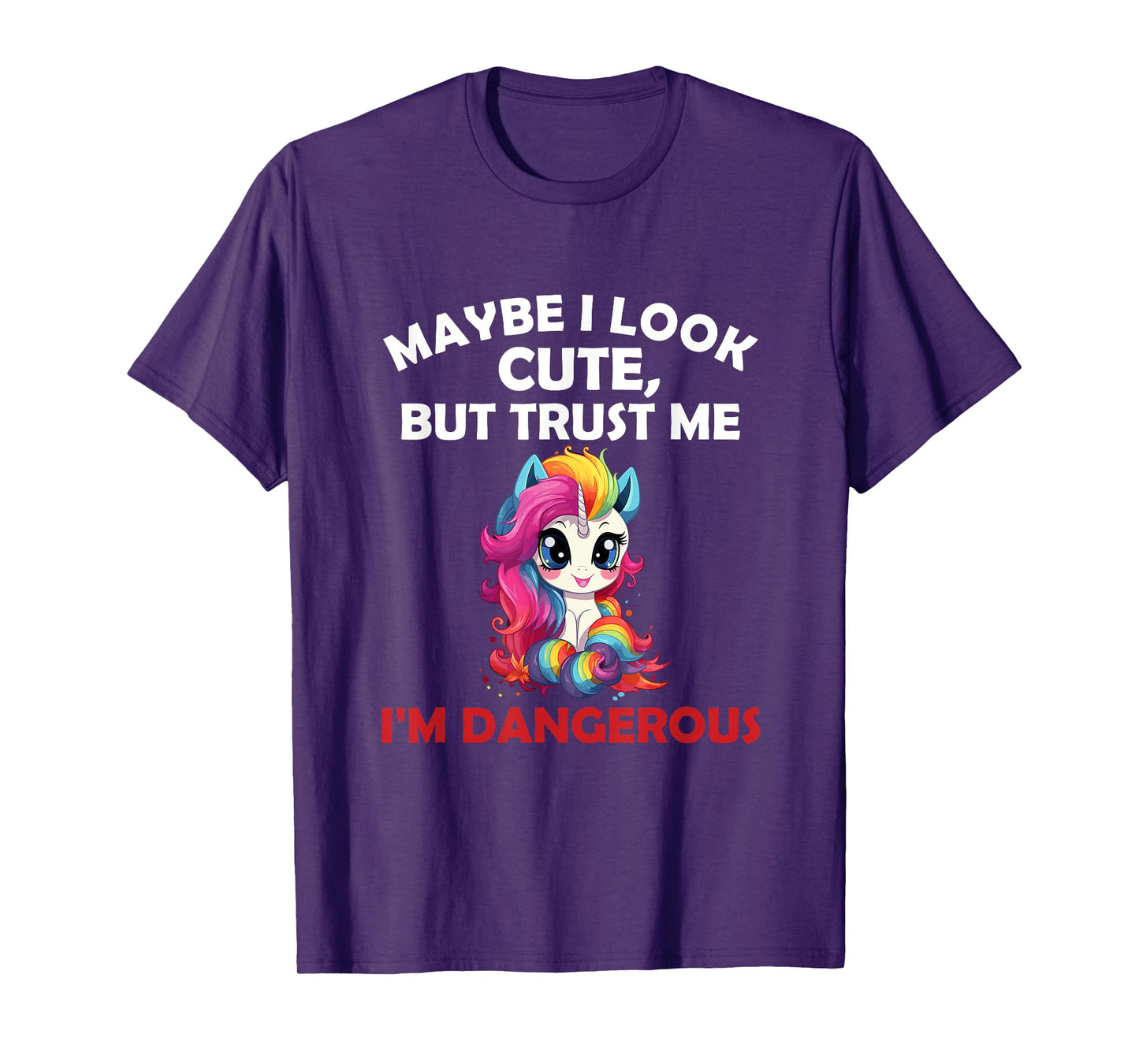 Maybe I Look Cute But I'm Dangerous Funny Unicorn T-Shirt