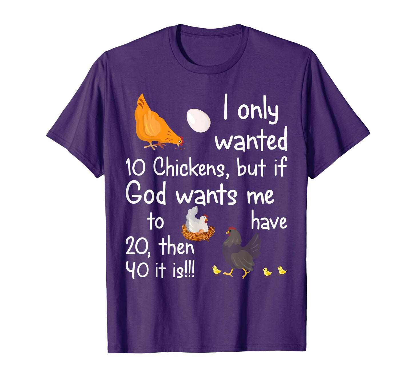 I Only Wanted 10 Chickens But If God Wants Me to Have 20 T-Shirt