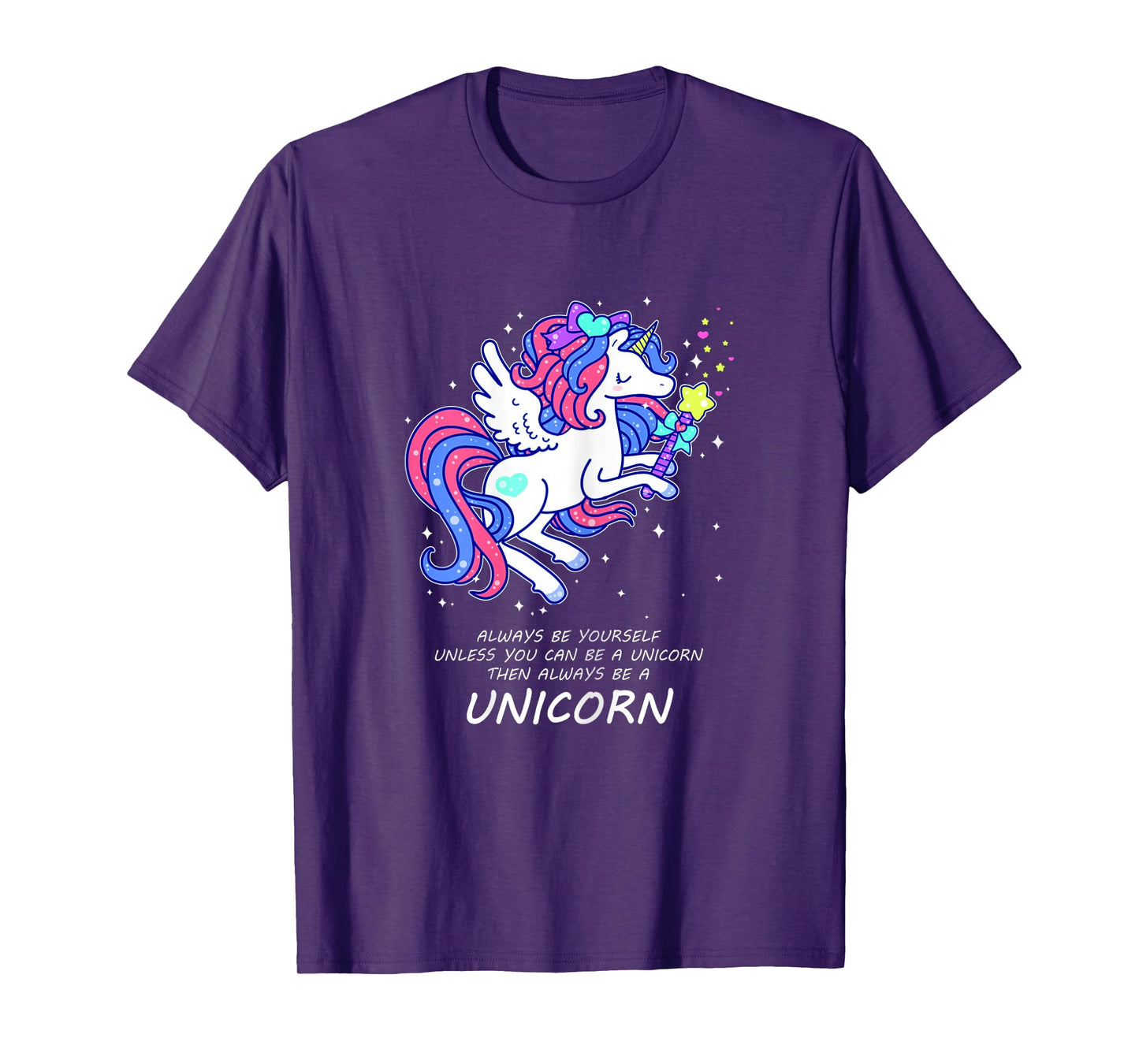 Always Be Yourself Unless You Can Be a Unicorn T-Shirt