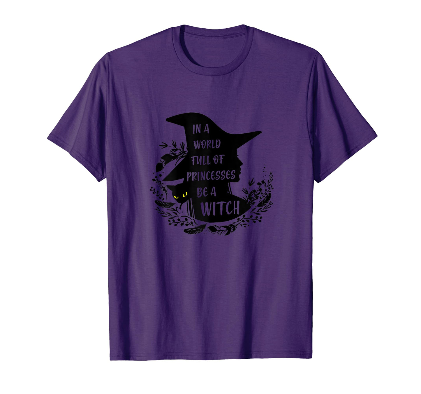 In A World Full Of Princesses Be A Witch Black Cat T-Shirt for Women