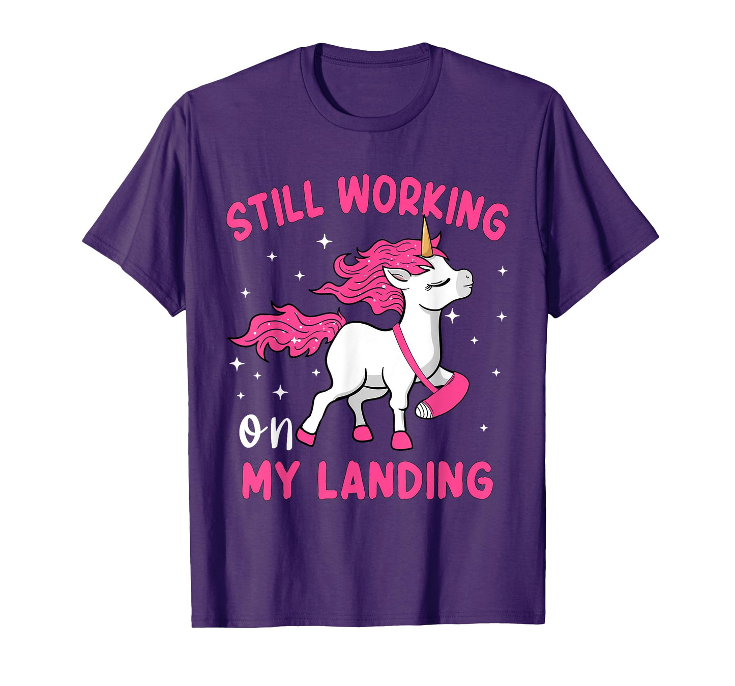 Still Working on My Landing Unicorn Funny Broken Arm Women T-Shirt