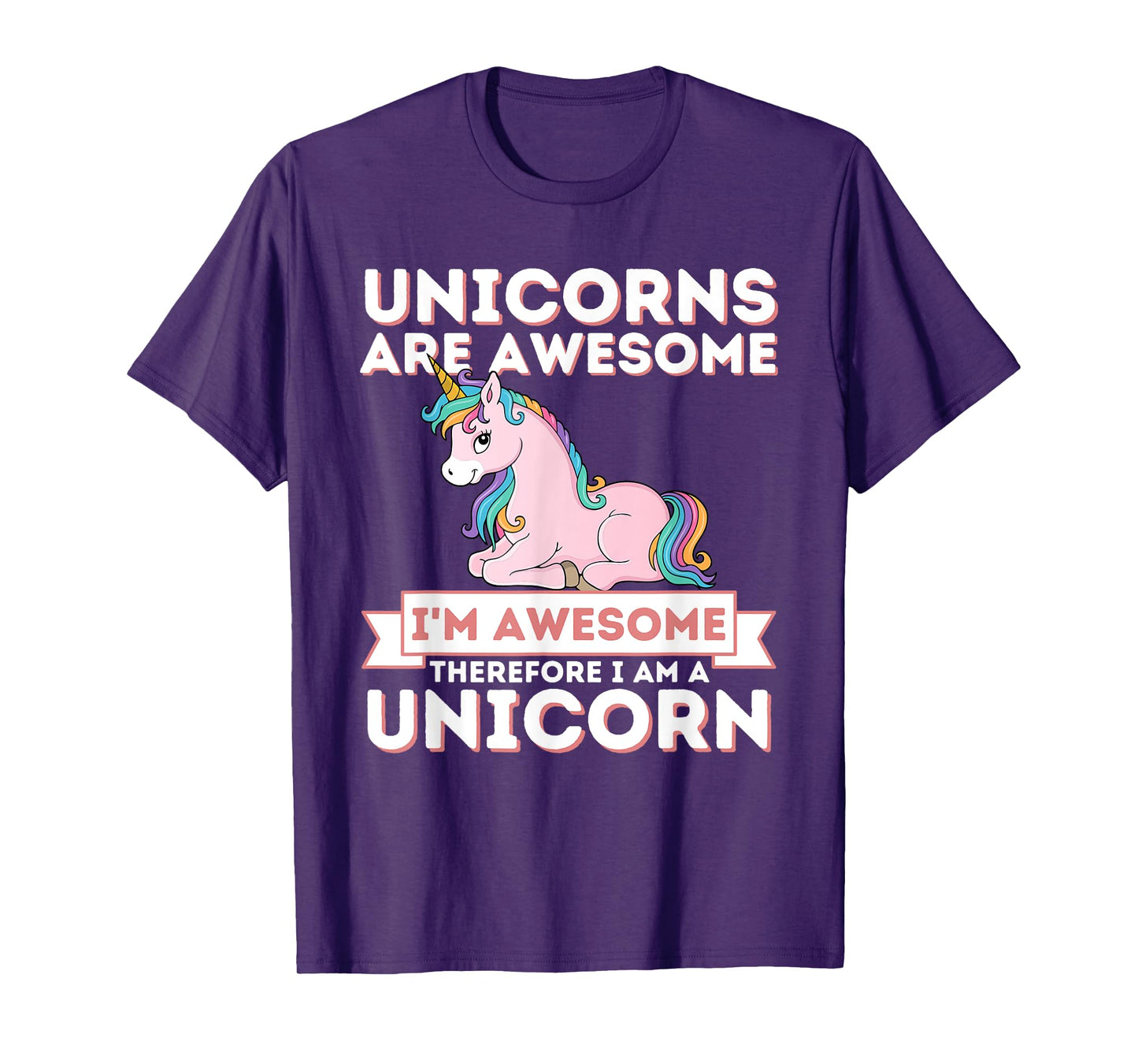 Unicorns Are Awesome I'm A Unicorn - Funny Rainbow Unicorn T-Shirt