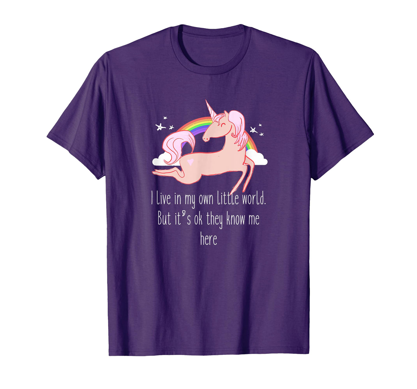 I live in my own little world. But it's ok they know me here T-Shirt
