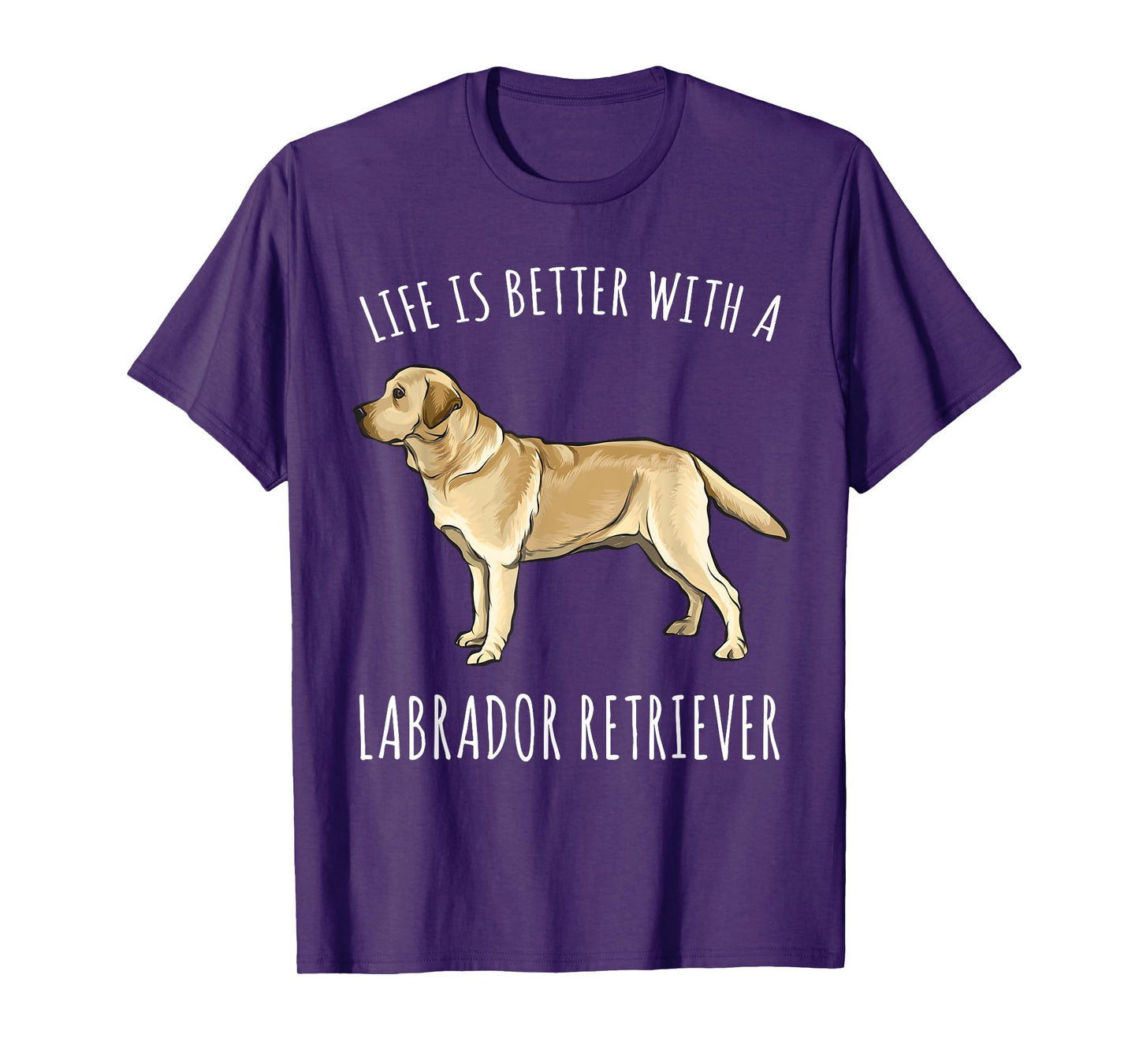 Life Is Better With A Yellow Labrador Retriever Dog Lover T-Shirt