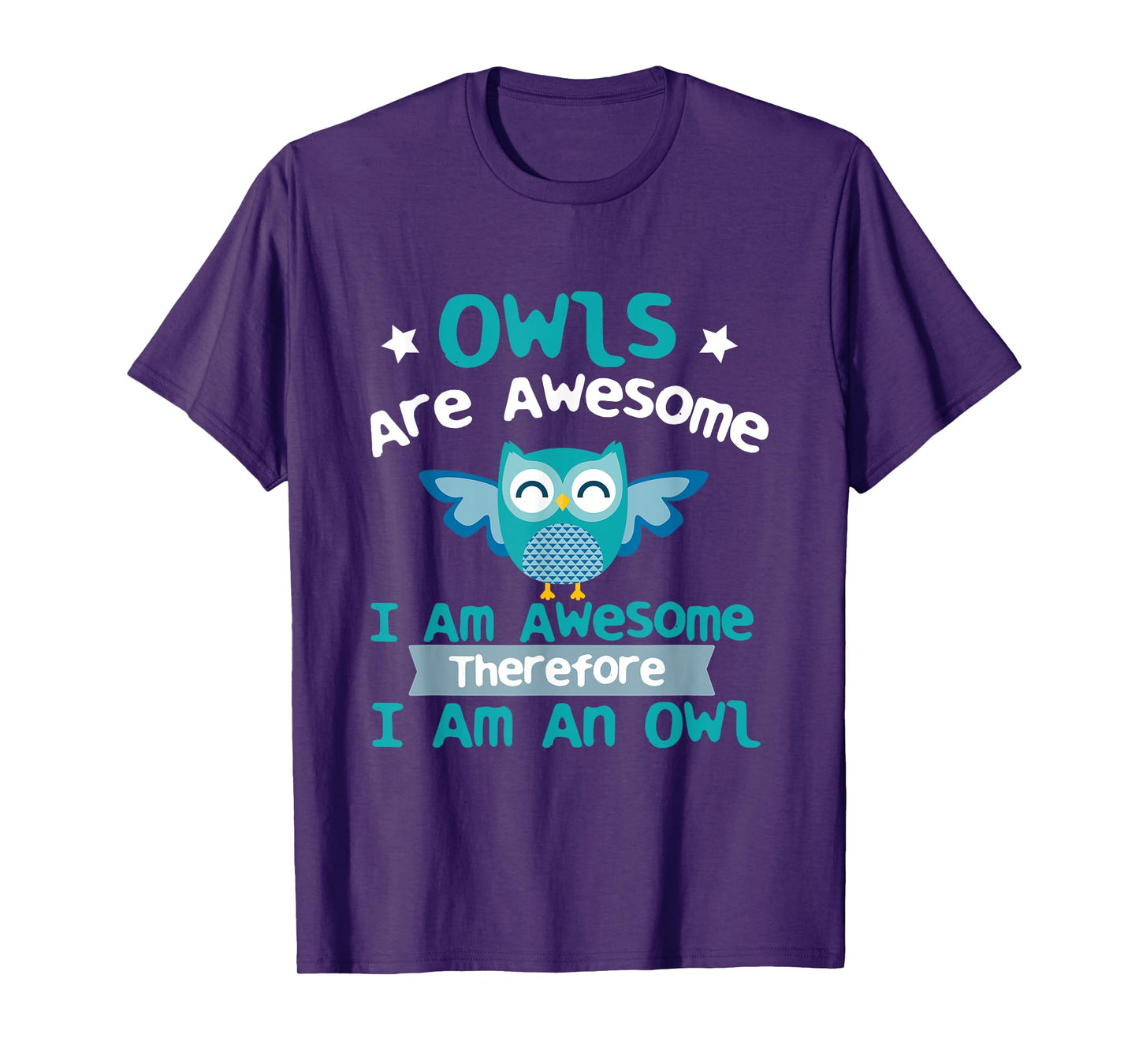 Owls Are Awesome I Am Awesome - Ornithology Owl Birds Lover T-Shirt