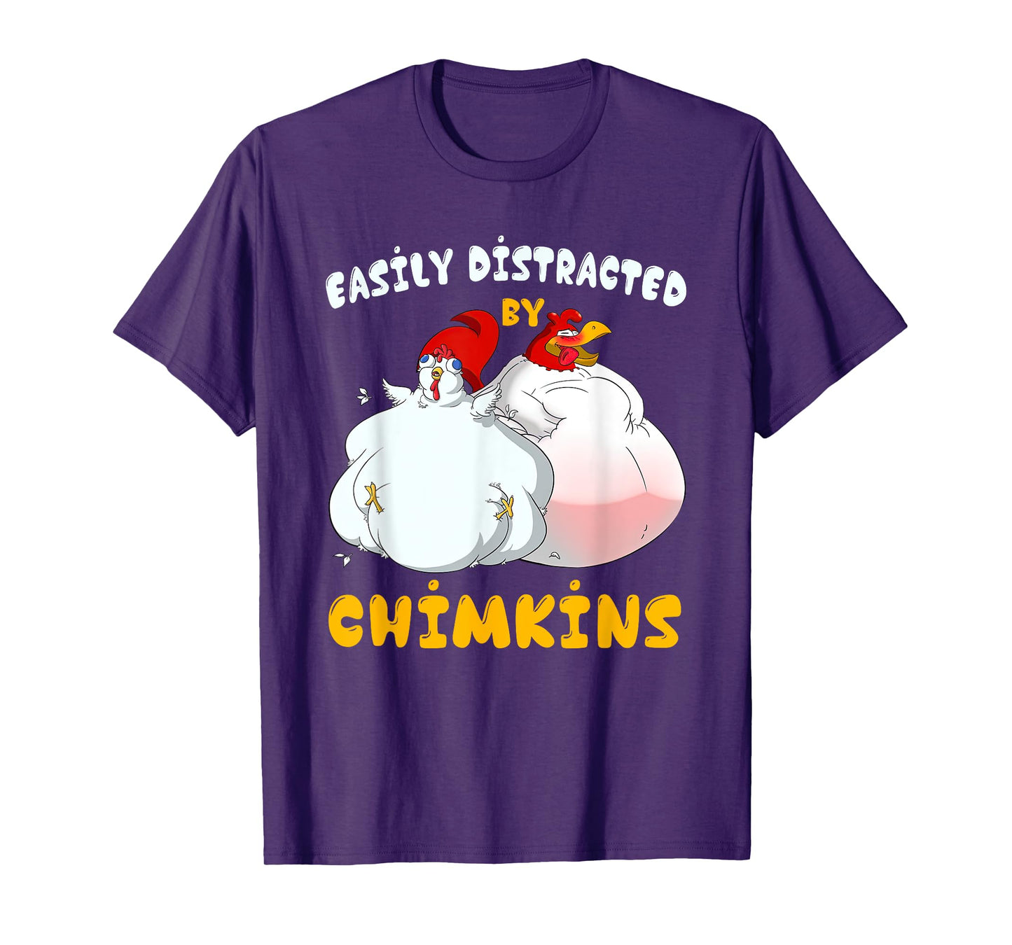 Funny Fat Chicken Chimkin Easily Distracted By Chimkins T-Shirt