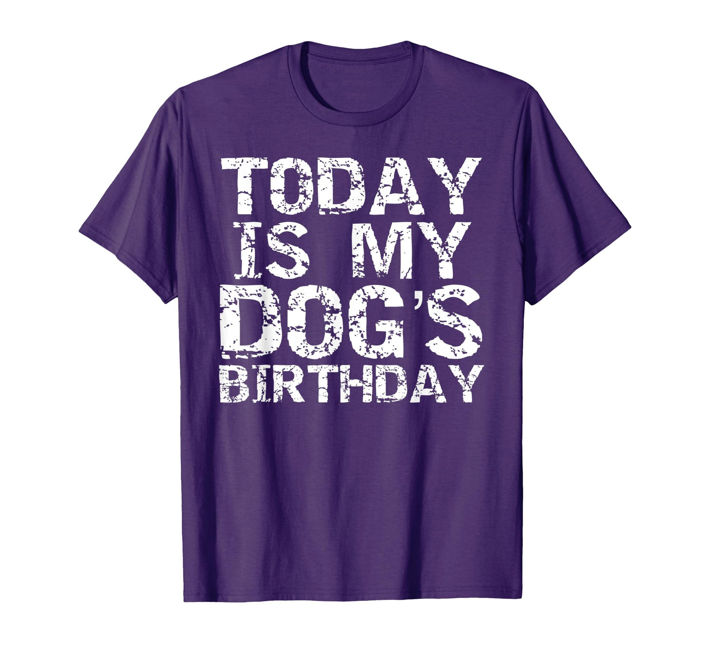 Today is My Dog's Birthday Shirt for Men Funny Boys T-Shirt