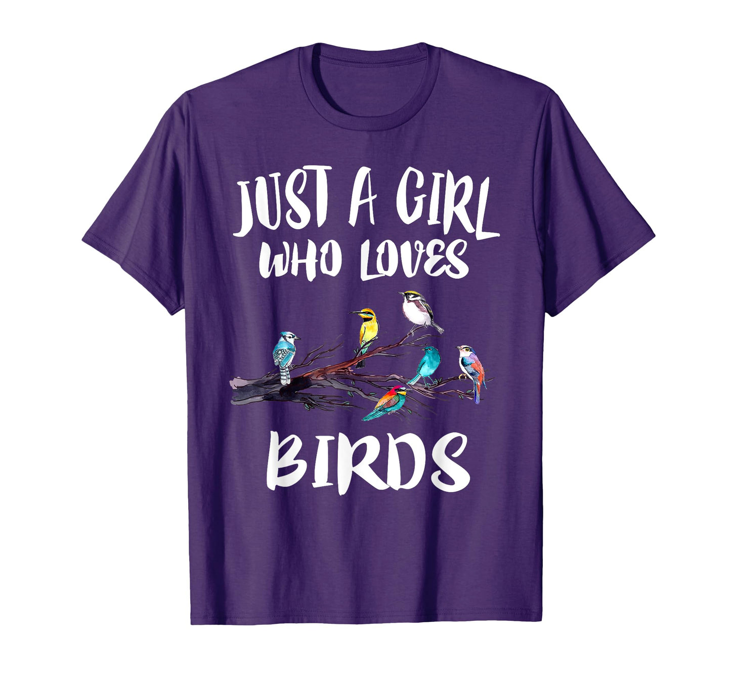 Just A Girl Who Loves Birds Birding Bird Watching Gift T-Shirt