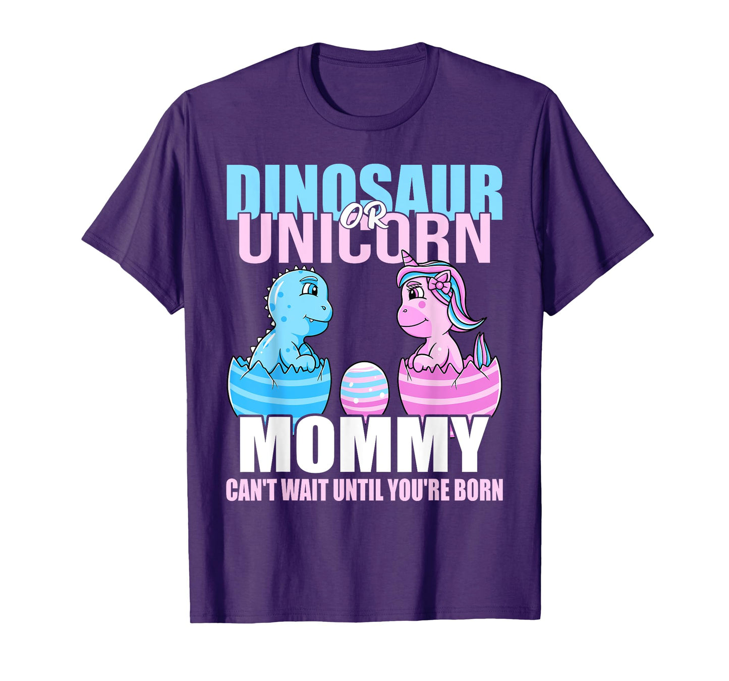 Dinosaur Or Unicorn Until You're Born Mommy Gender Reveal T-Shirt