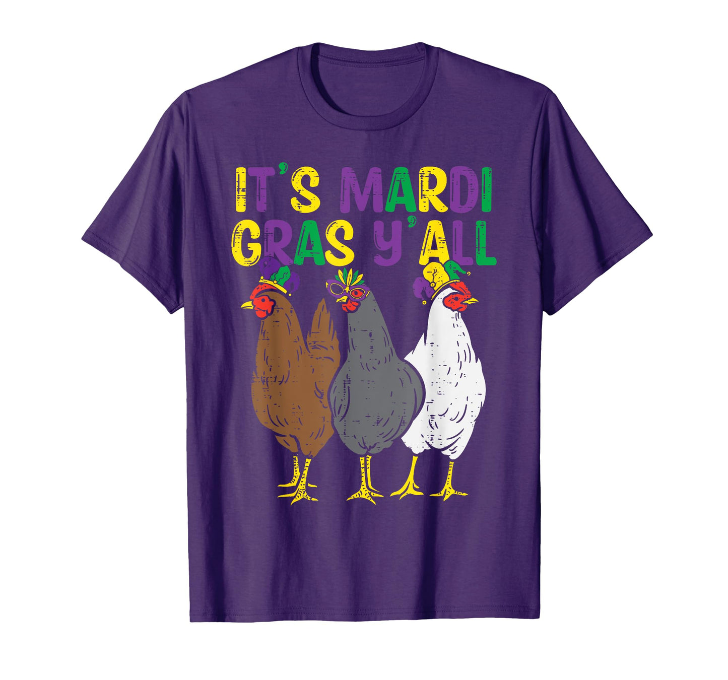 Its Mardi Gras Yall 3 Chickens Funny Farmer Men Women Kids T-Shirt