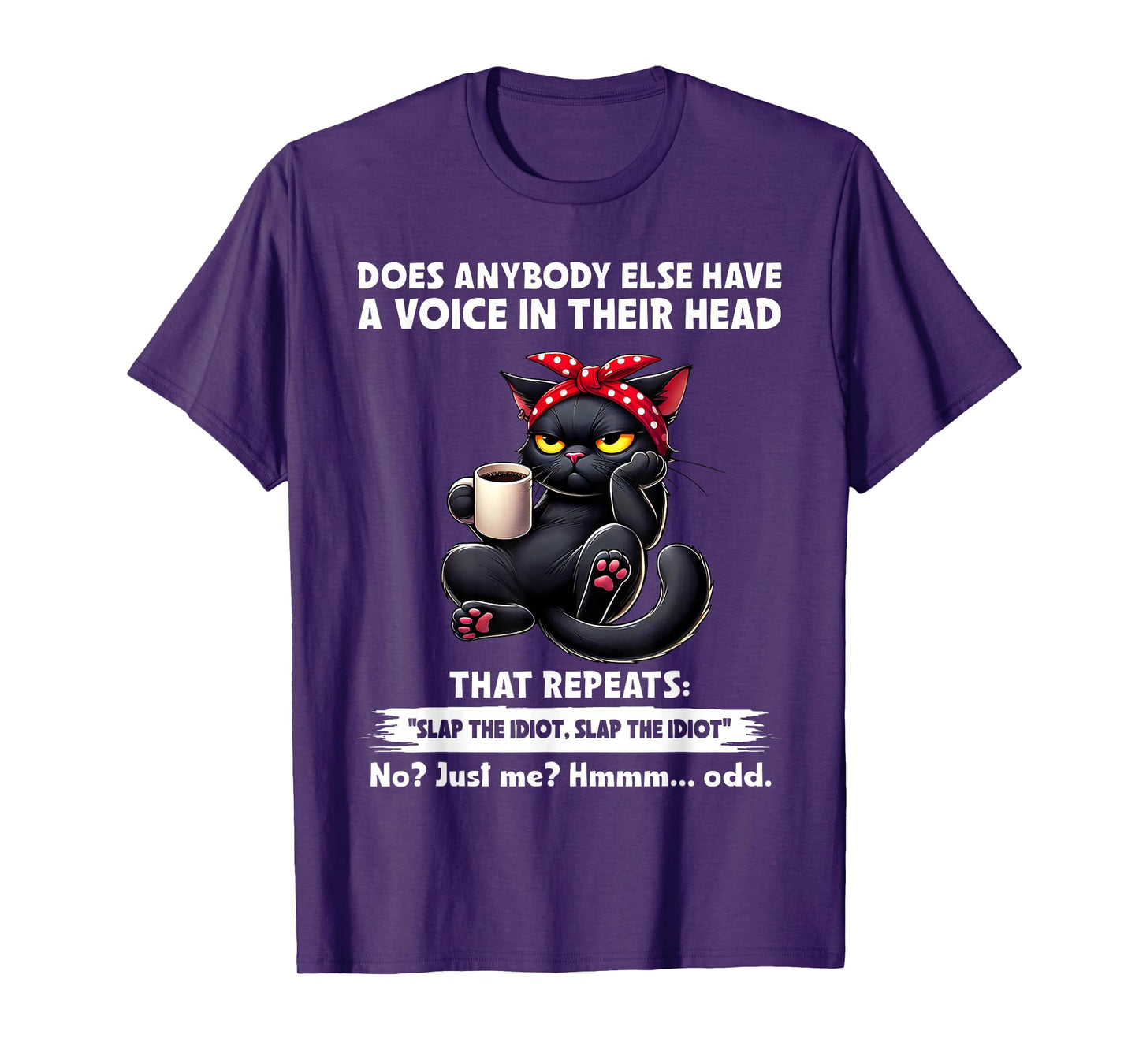 Does Anybody Else Have A Voice in Their Head That Repeats T-Shirt