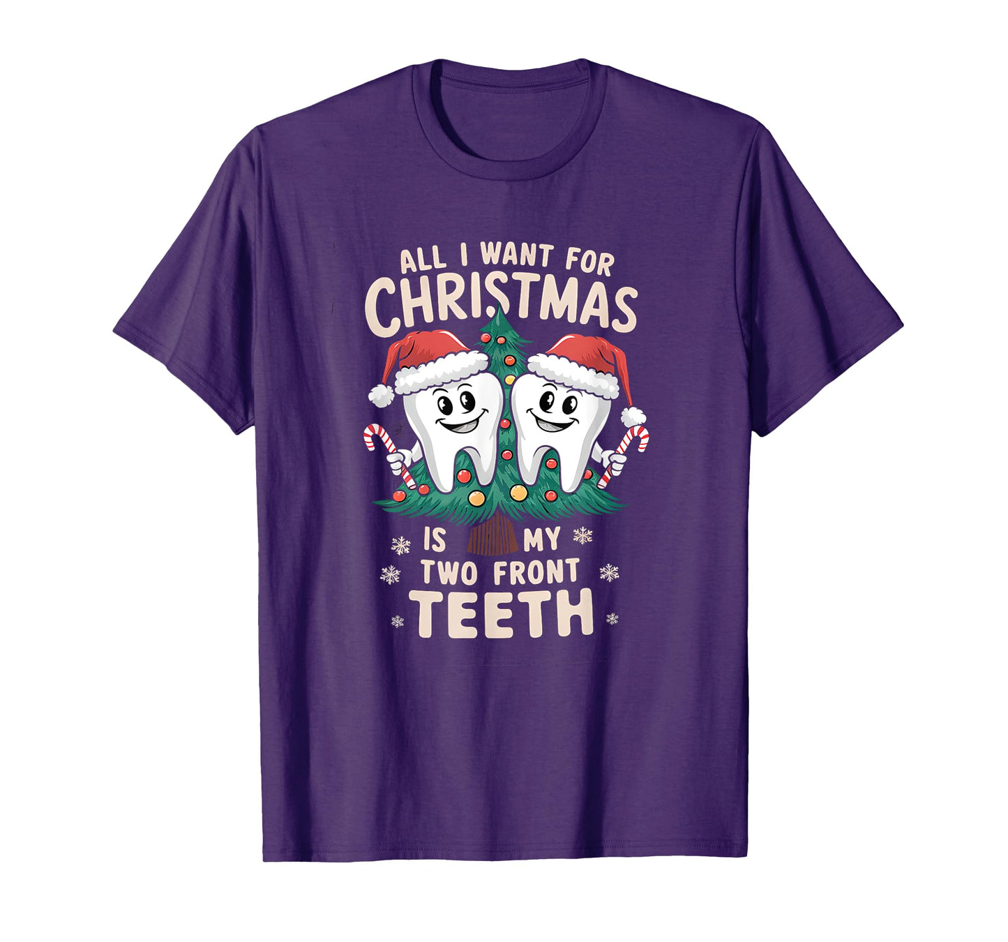 All I Want for Christmas Is My Two Front Teeth Dentist Xmas T-Shirt