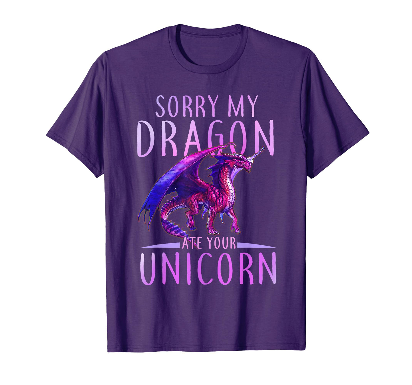 Funny Sorry My Dragon Ate Your Unicorn T-Shirt