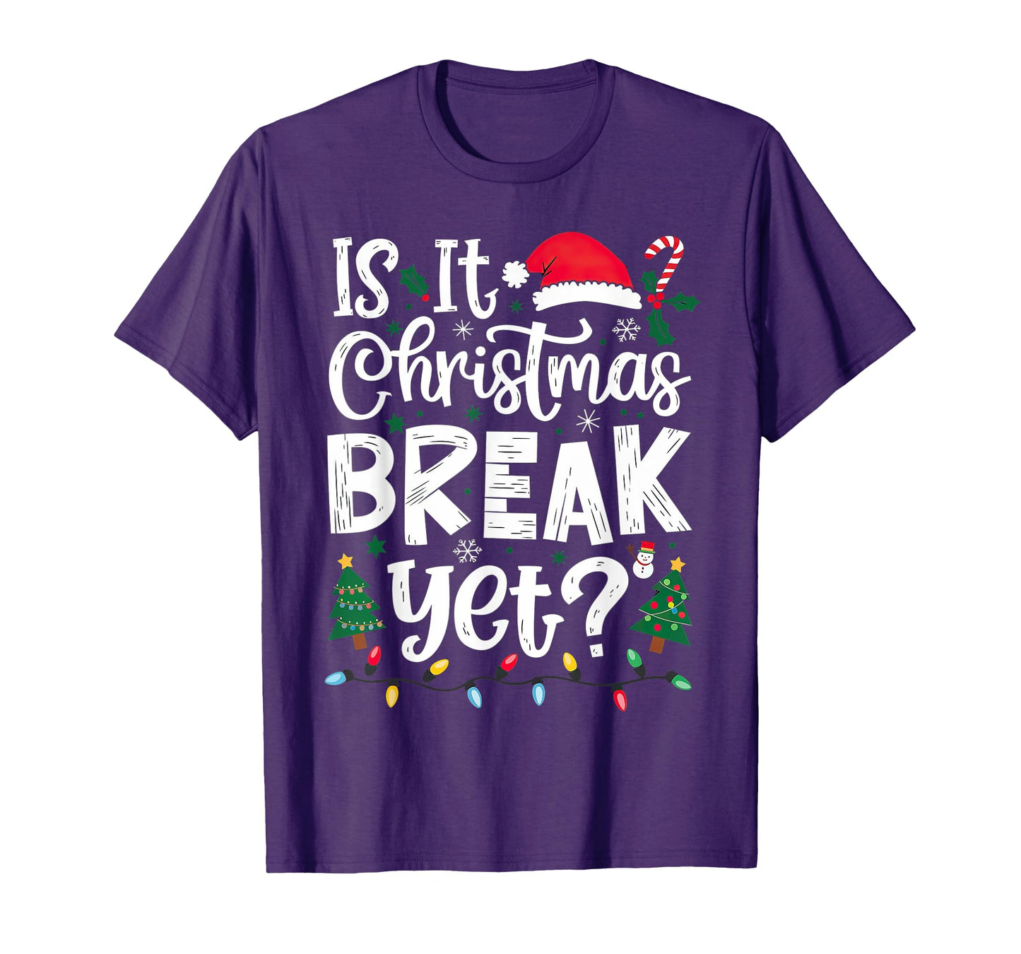 Funny Xmas Holiday Is It Christmas Break Yet T-Shirt