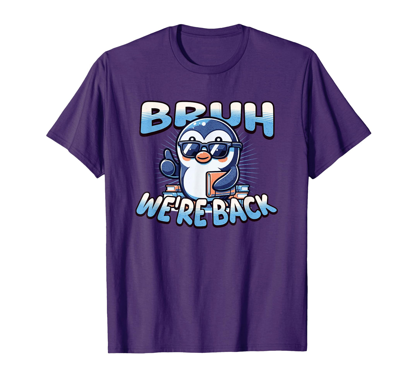 Bruh We Back Penguin Back to School Cool T-Shirt