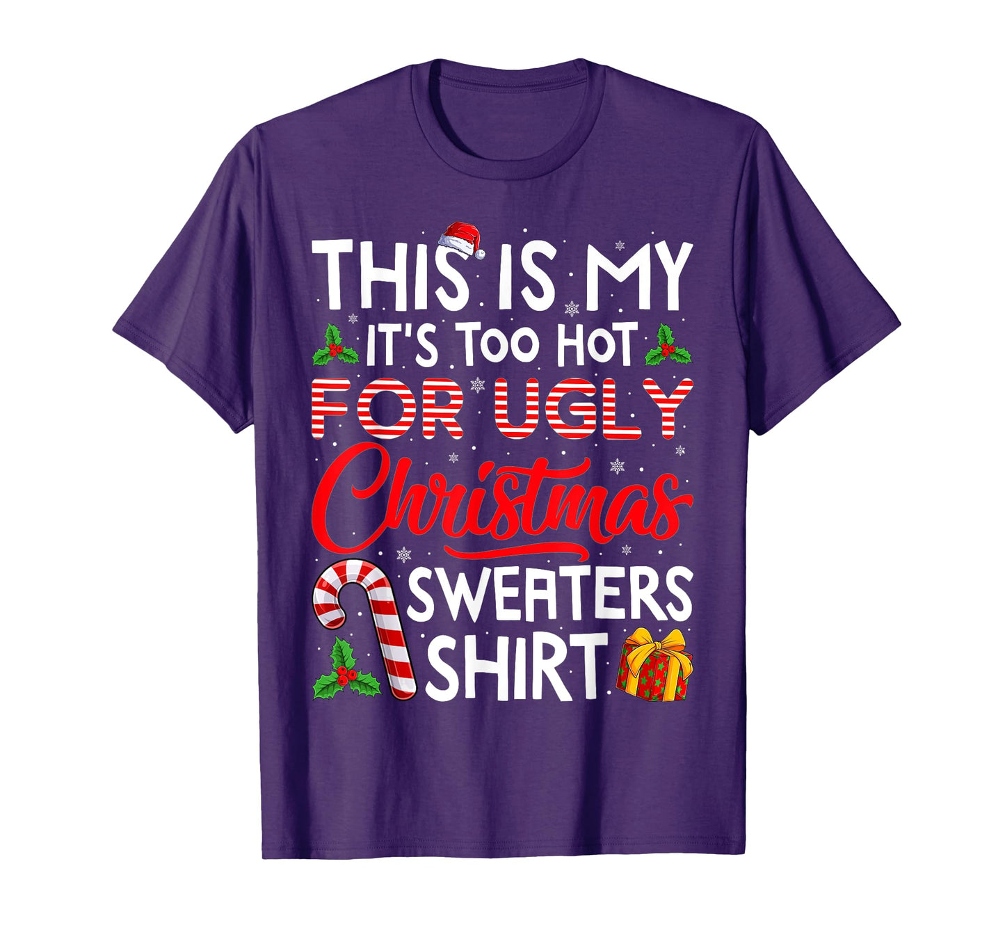 This Is My Its Too Hot For Ugly Christmas Sweaters Men Women T-Shirt