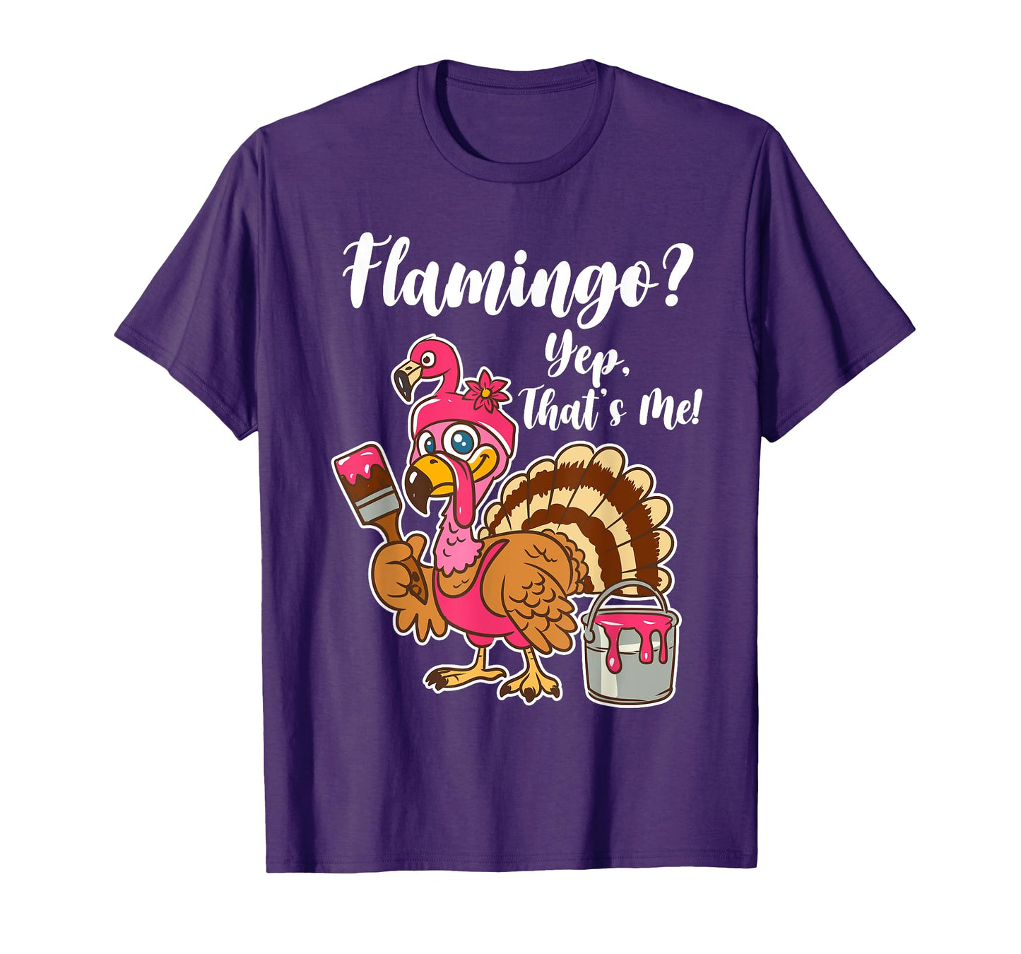 Flamingo? Yep That Is Me Funny Thanksgiving Turkey T-Shirt