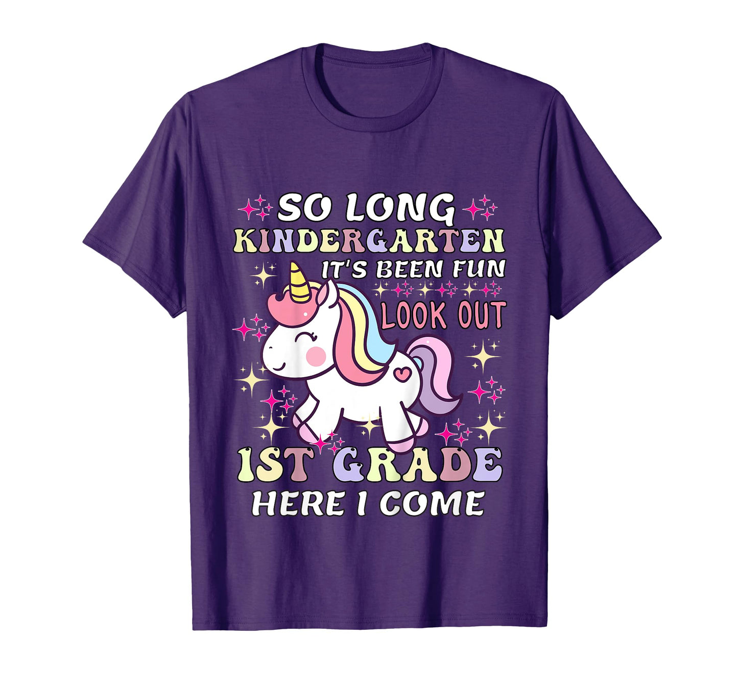 Unicorn So Long Kindergarten Its Been Fun Look Out 1st Grade T-Shirt