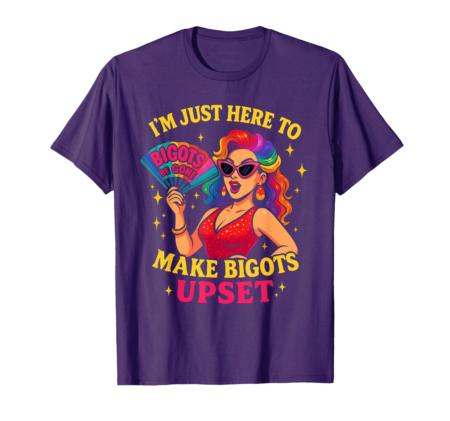 I'm Just Here To Make Bigots Upset Funny Trans Women LGBTQ T-Shirt