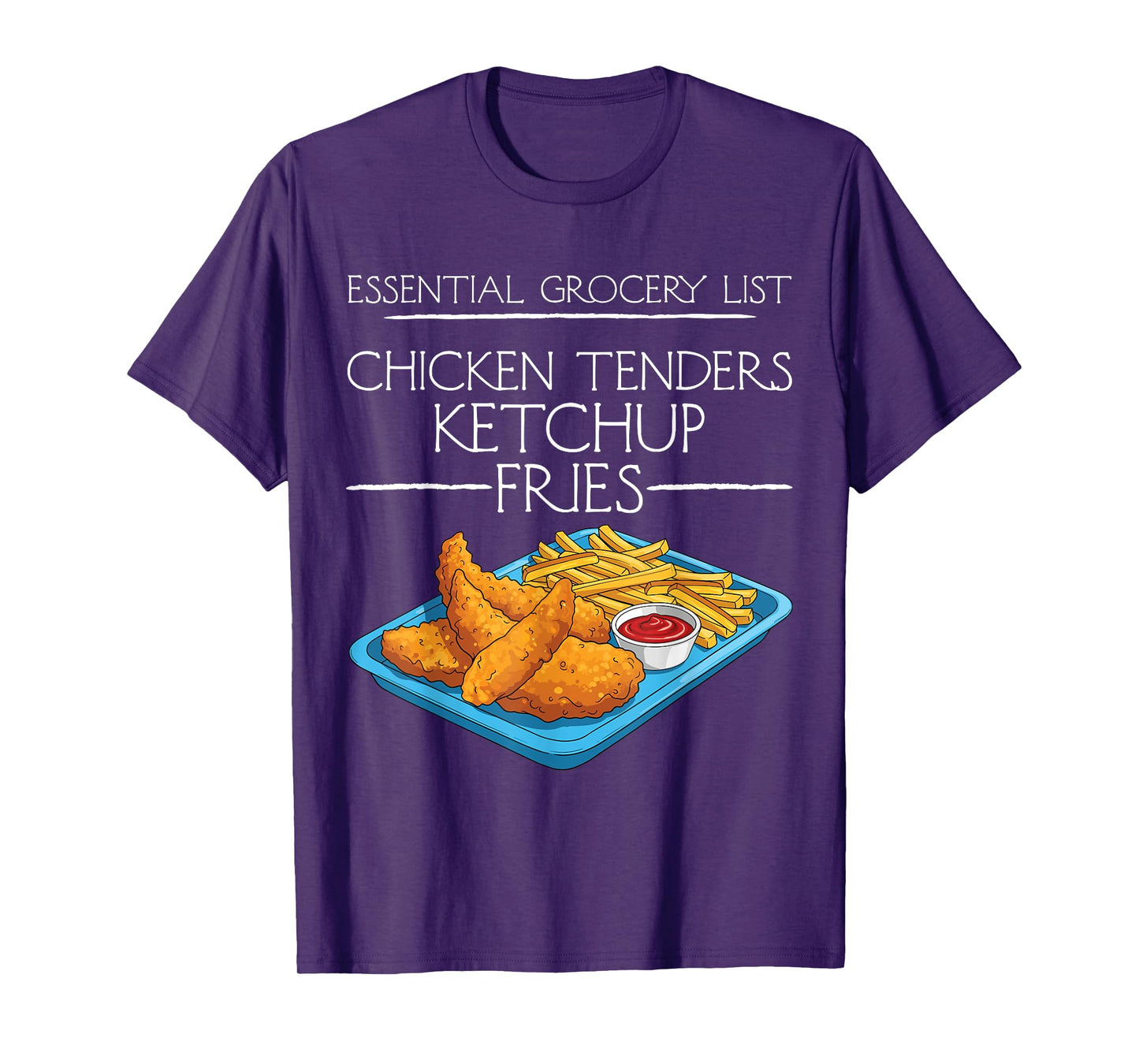 Essential Grocery List Chicken Tenders Ketchup Fries Nuggets T-Shirt