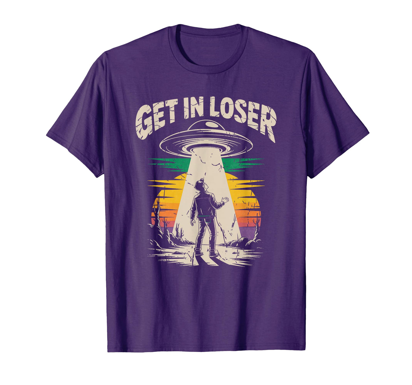 Get In Loser Alien Abduction UFO Conspiracy T-Shirt
