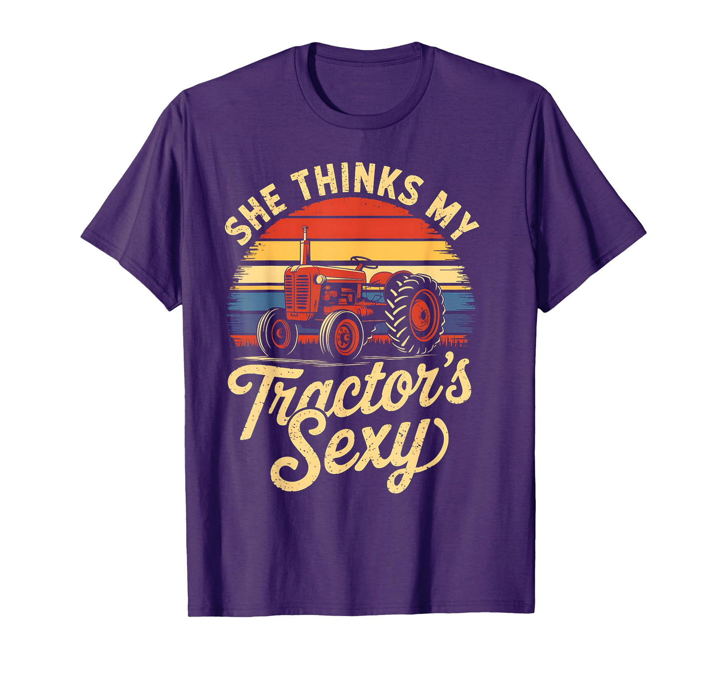 She thinks my tractor's sexy Farming Farm Farmer T-Shirt