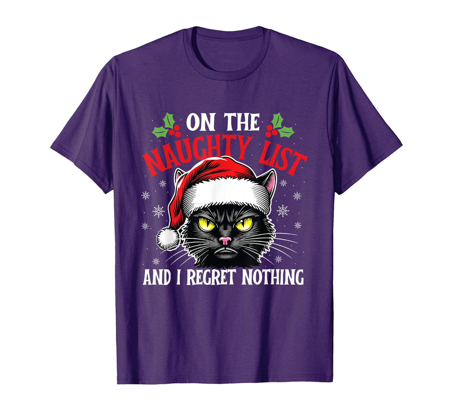 On The Naughty List And I Regret Nothing - Christmas Cat Men Women Kids T-Shirt