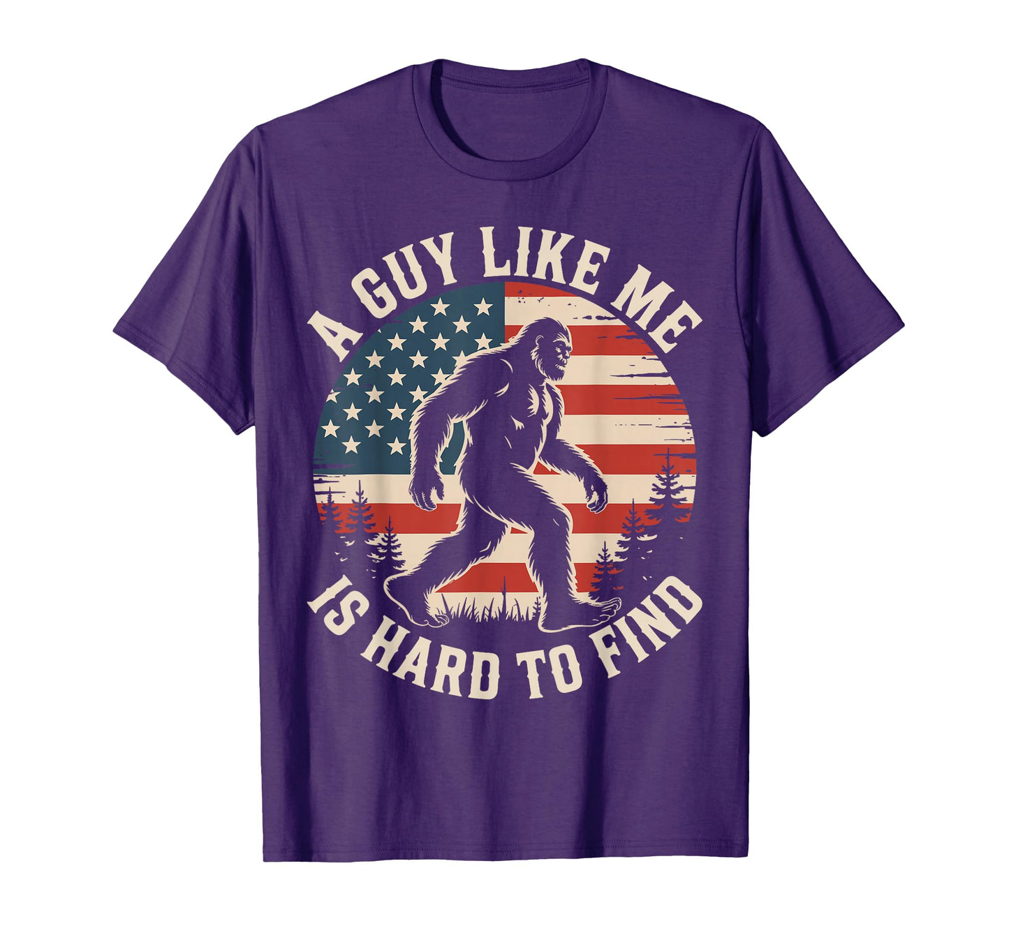A Guy Like Me Is Hard To Find Funny Bigfoot American Flag T-Shirt