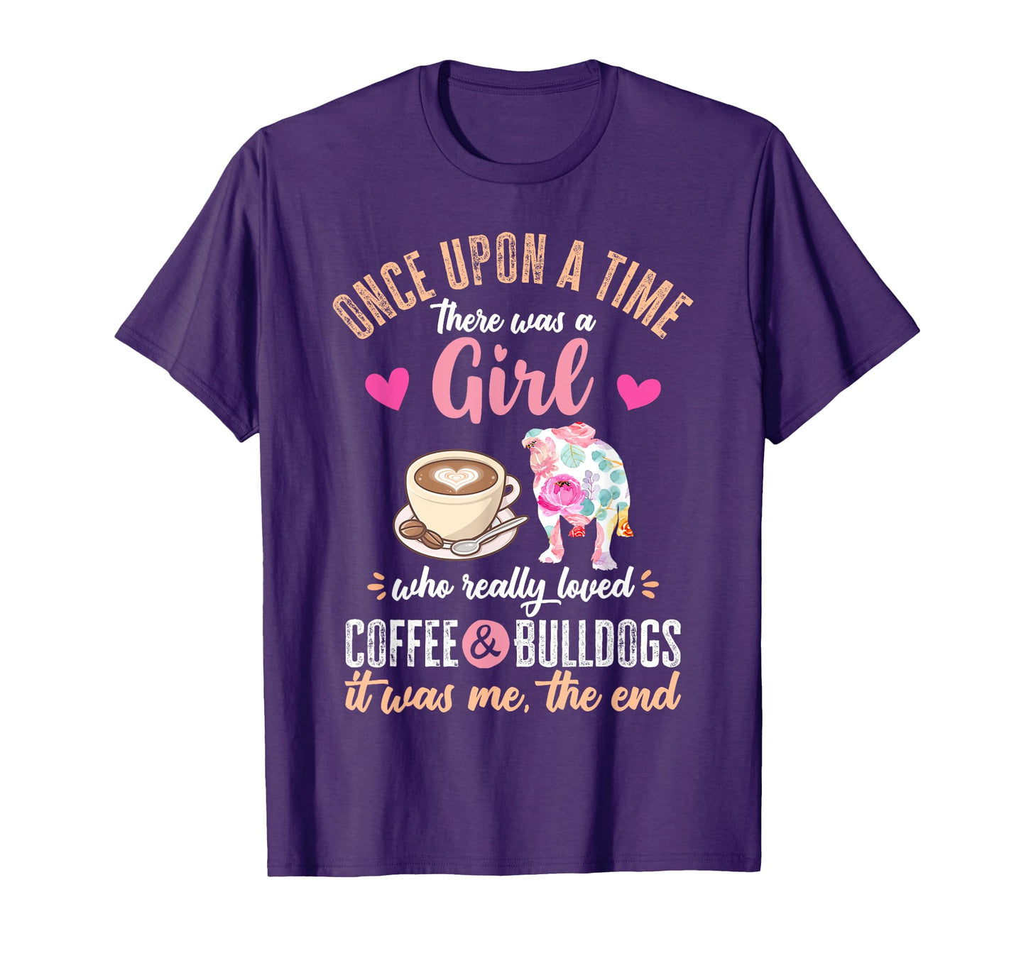 Once Upon a Time There Was a Girl Who Loved Bulldogs T-Shirt
