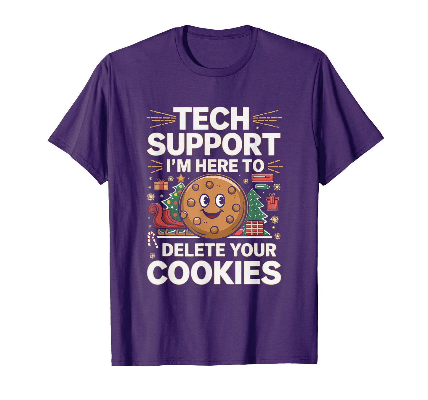 Tech Support I'm Here To Delete Your Cookies Christmas Xmas T-Shirt