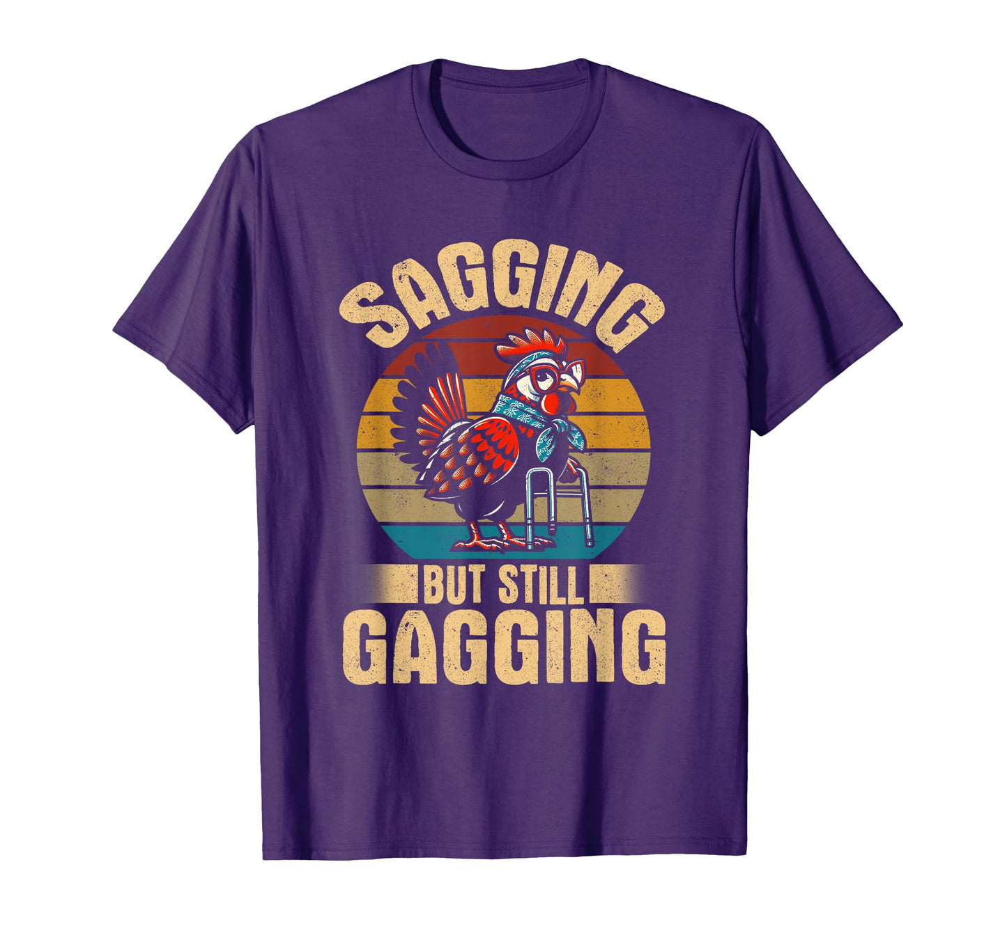 Sagging but still gagging funny chicken meme T-Shirt