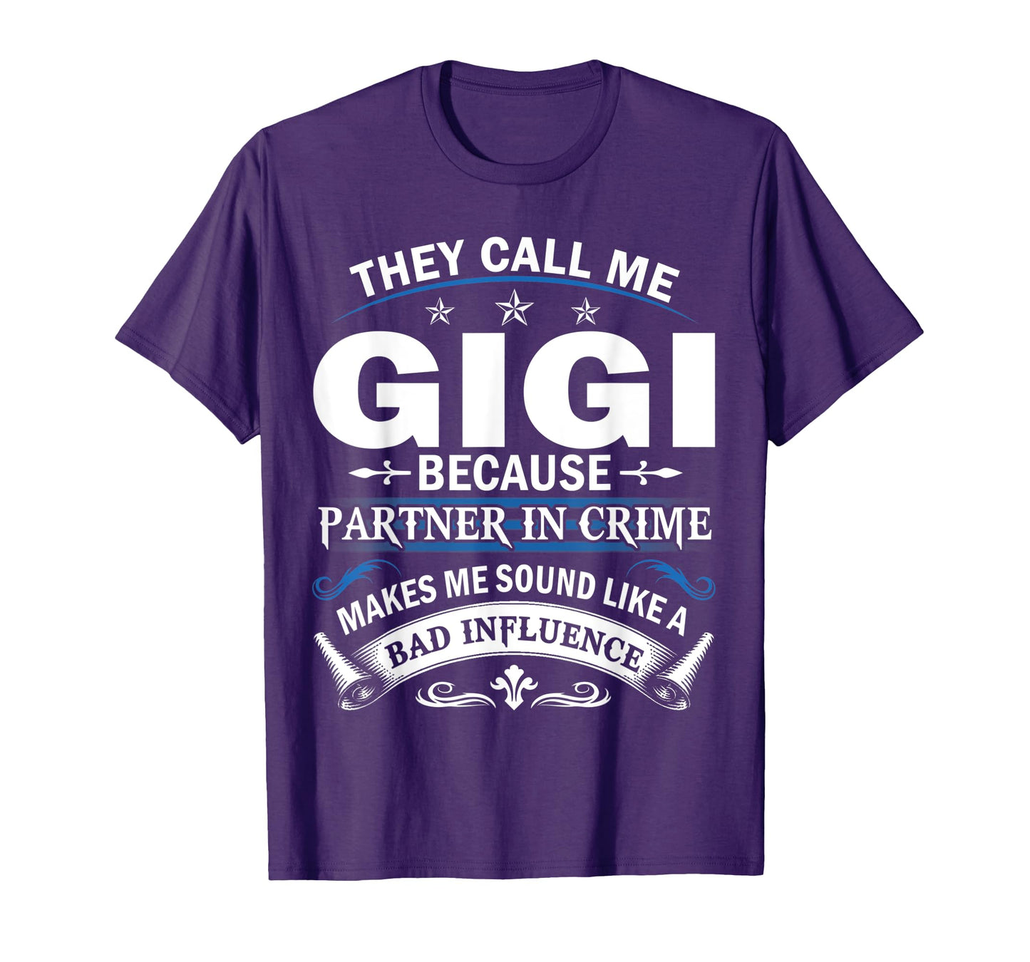 They Call Me Gigi Because Partner in Crime Grandma Gift T-Shirt