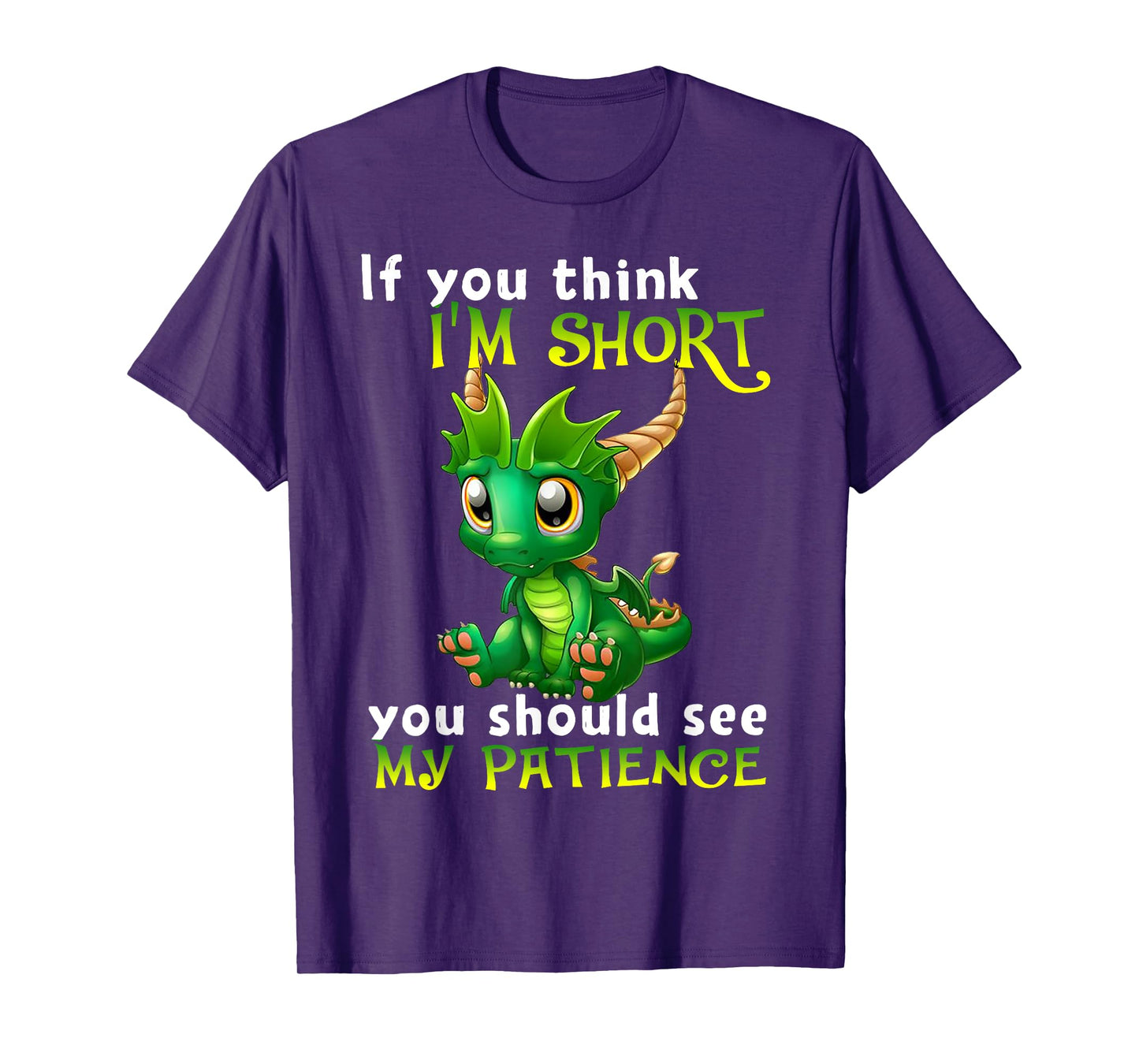 If You Think I'm Short You Should See My Patience Dragon T-Shirt