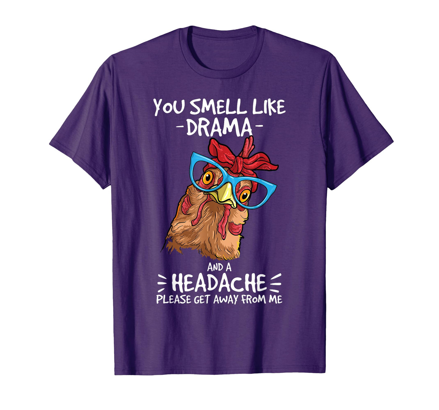 Chicken smell like drama and a headache farmer T-Shirt