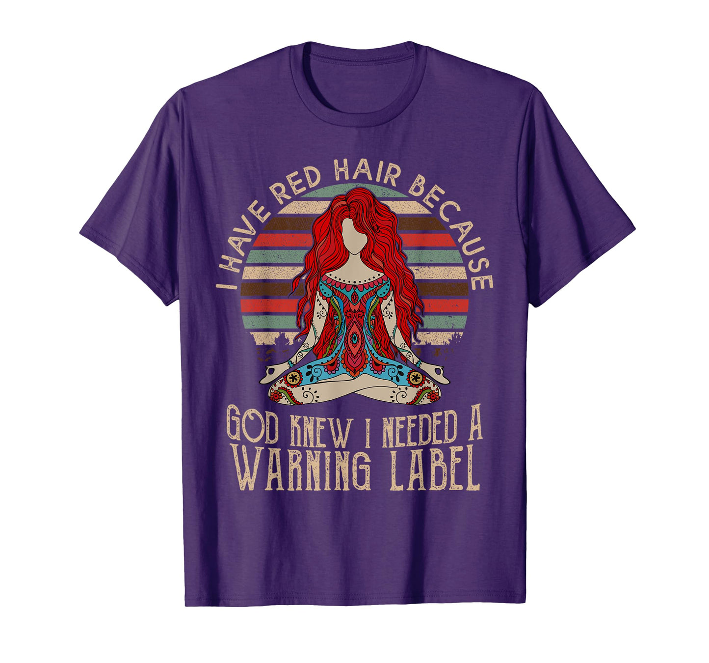 i have red hair because god knew i needed a warning label T-Shirt