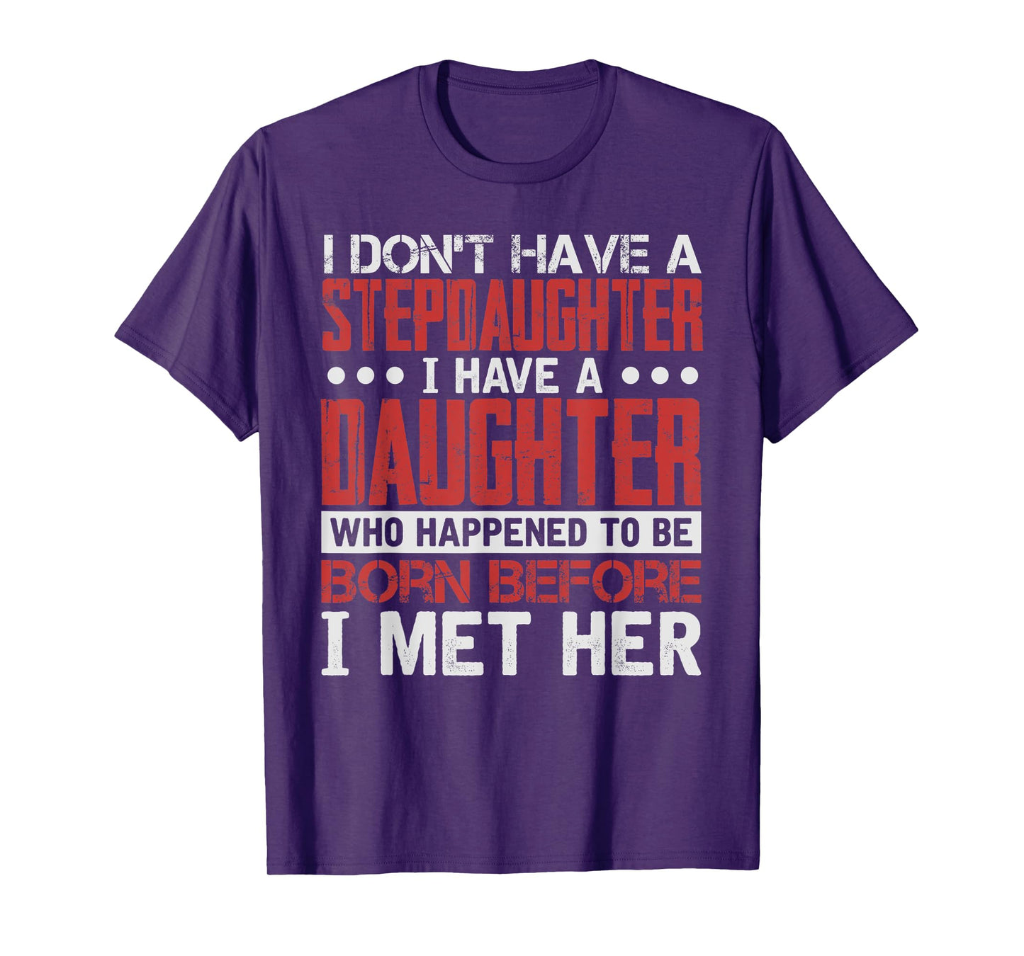 I Have A Daughter Who Happened To Be T-Shirt