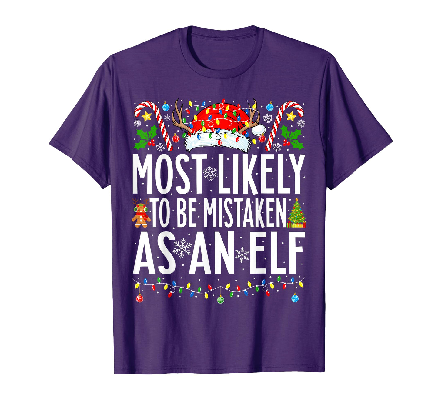Most Likely To Be Mistaken As An Elf Xmas Family Christmas T-Shirt