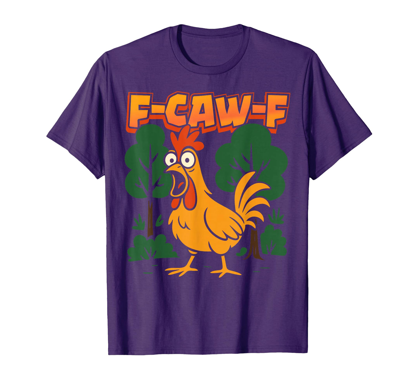 F-Caw-F Funny Chicken Humor F-Caw-F Quote Rooster Meme T-Shirt