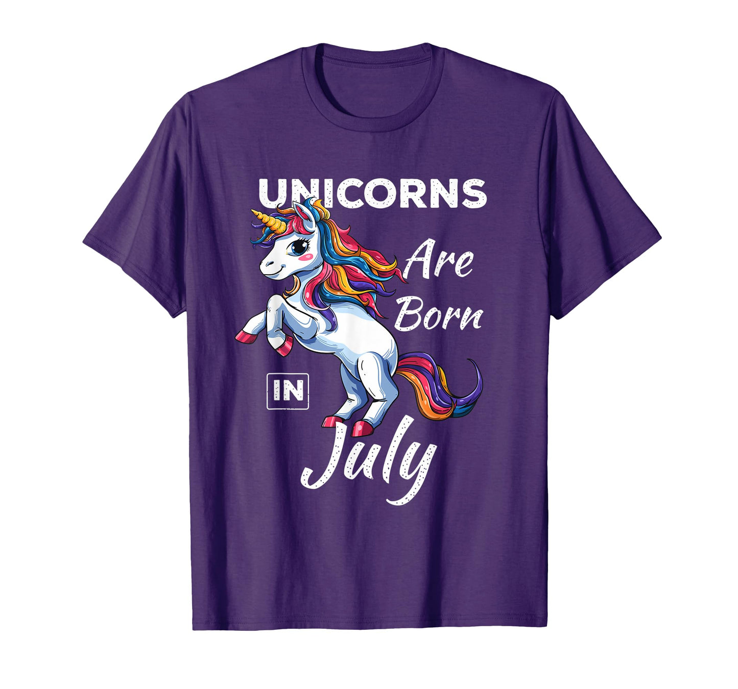 Unicorns Are Born In July Fantasy Birthday Funny Birth Month T-Shirt