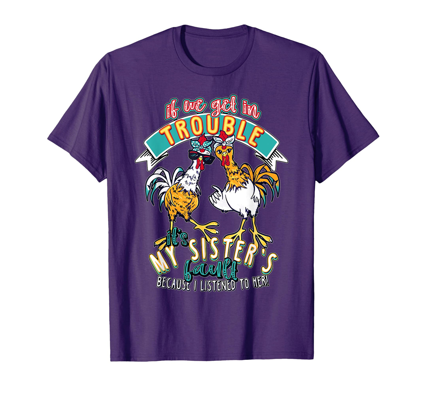 Vintage If We Get In Trouble It's My Sister's Fault Chicken T-Shirt